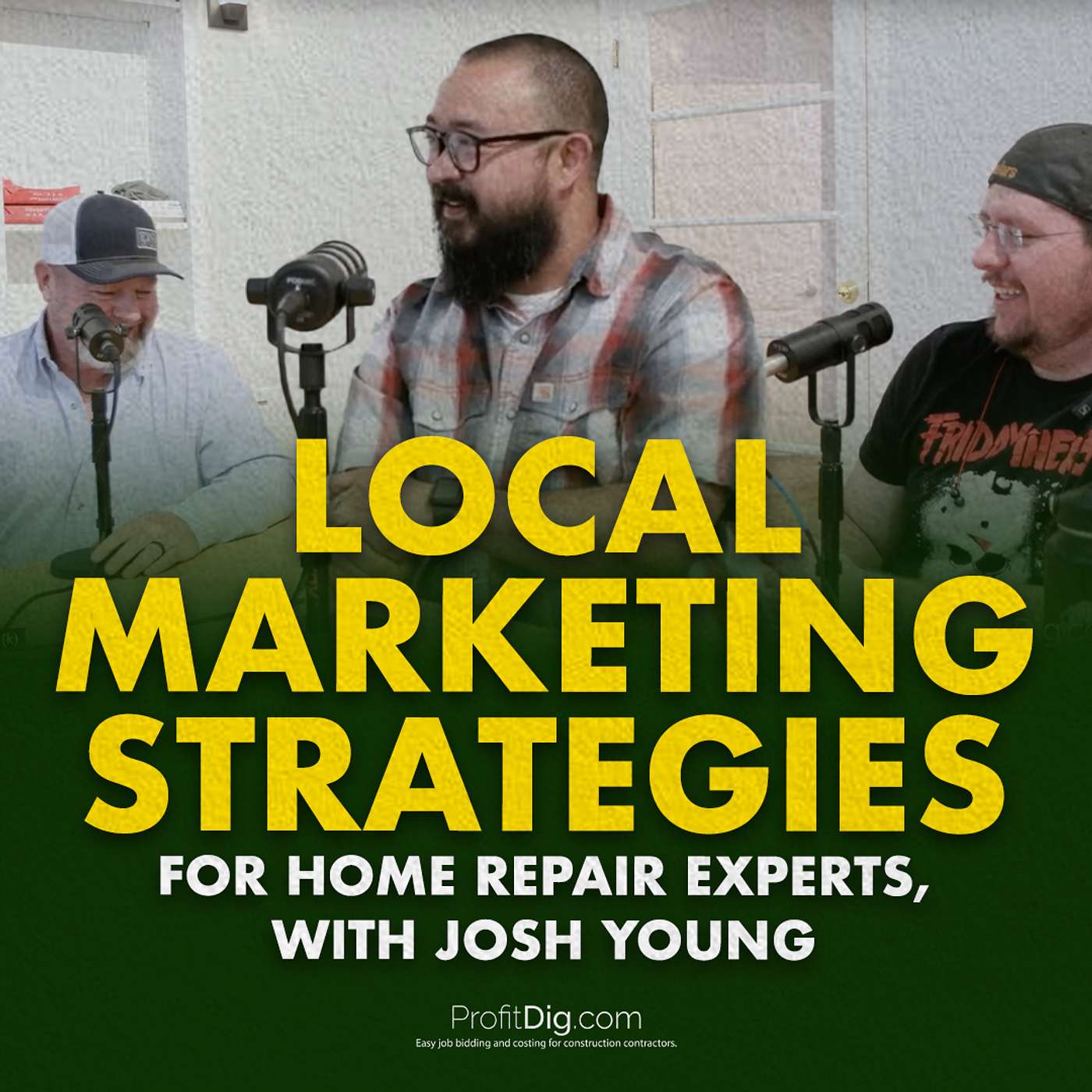 The ProfitDig Radio Show - Local Marketing Strategies for Home Repair Experts, with Josh Young