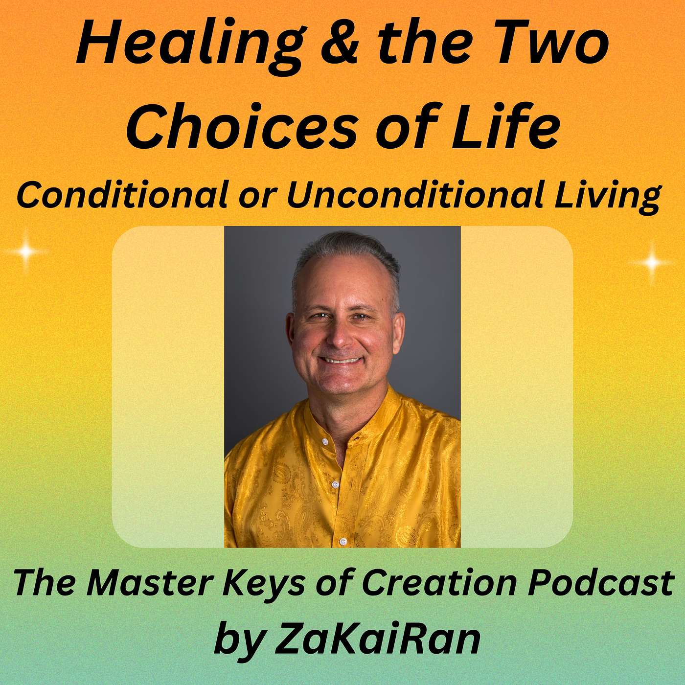 Healing & the Two Choices of Life: Conditional or Unconditional Living