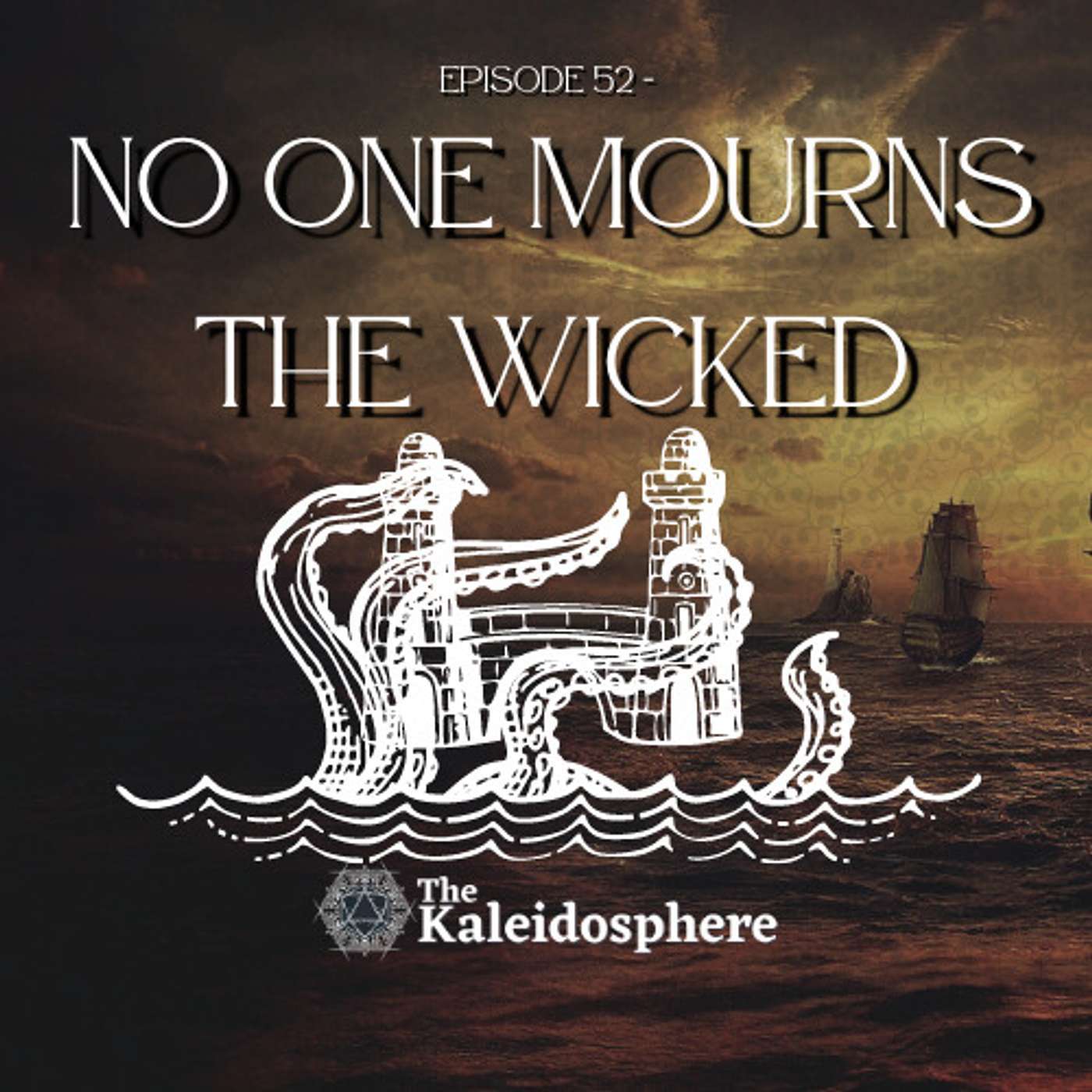 Episode 52: No One Mourns the Wicked