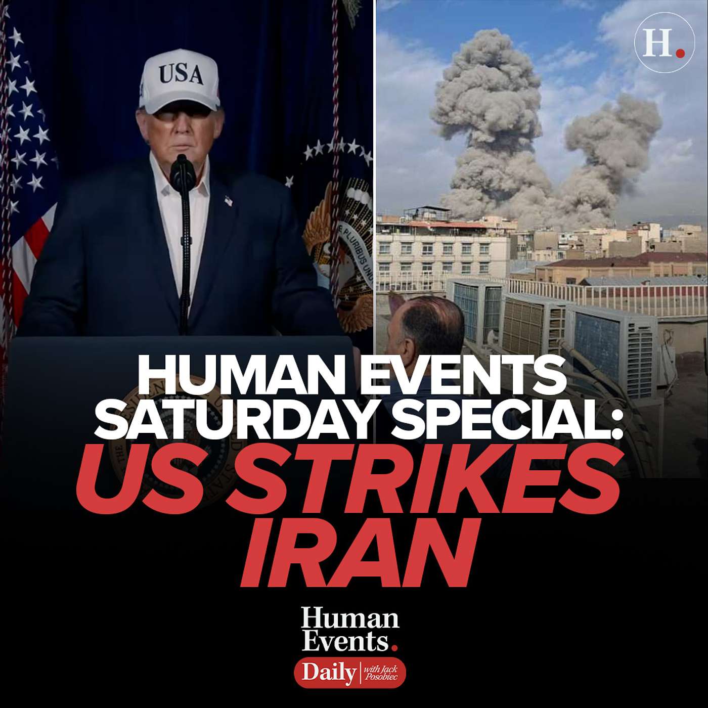 Human Events Saturday Special: US Strikes Iran