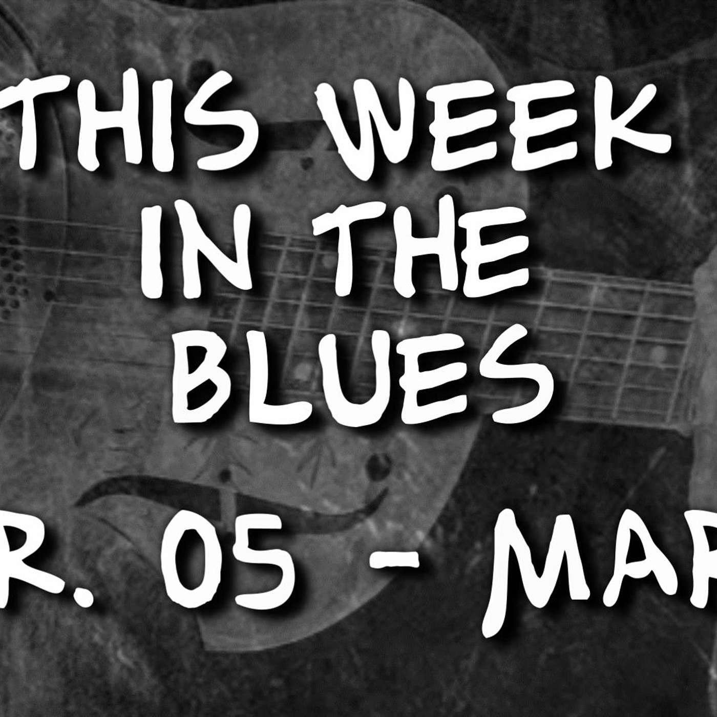 This Week In The Blues: March 5 - March 11, 2023.