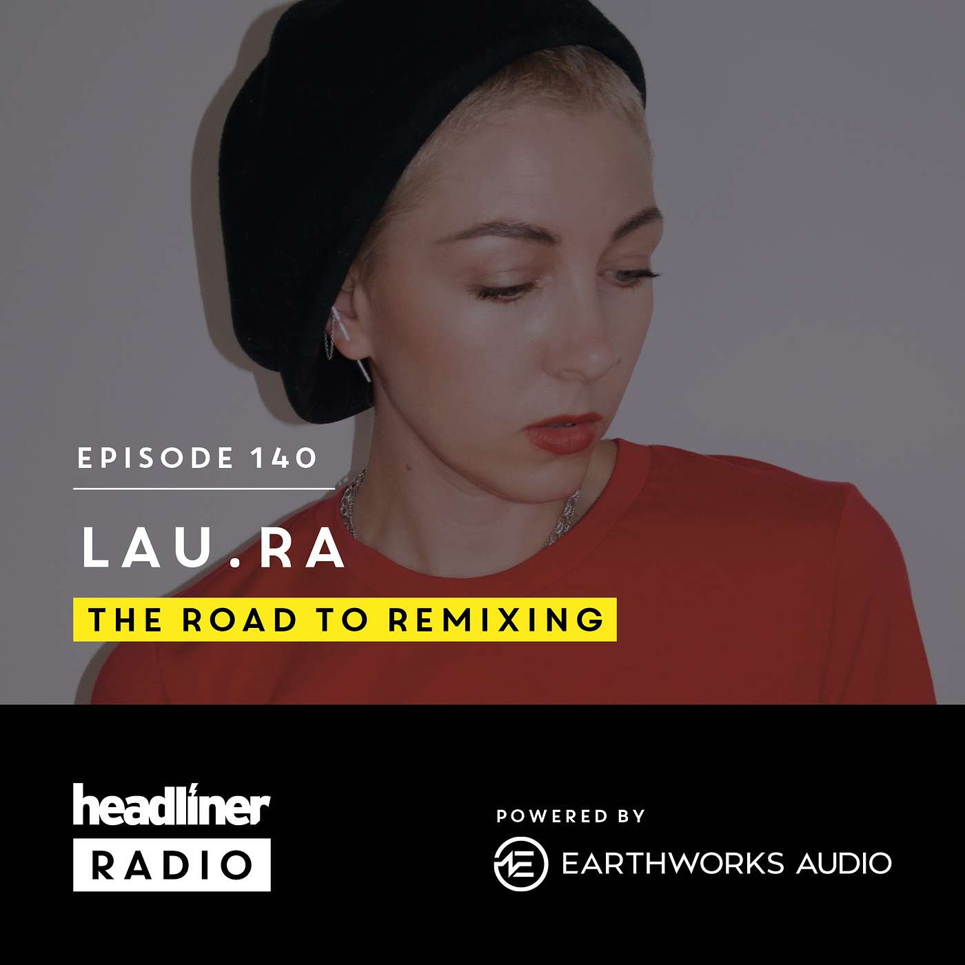 E140: lau.ra | The Road To Remixing