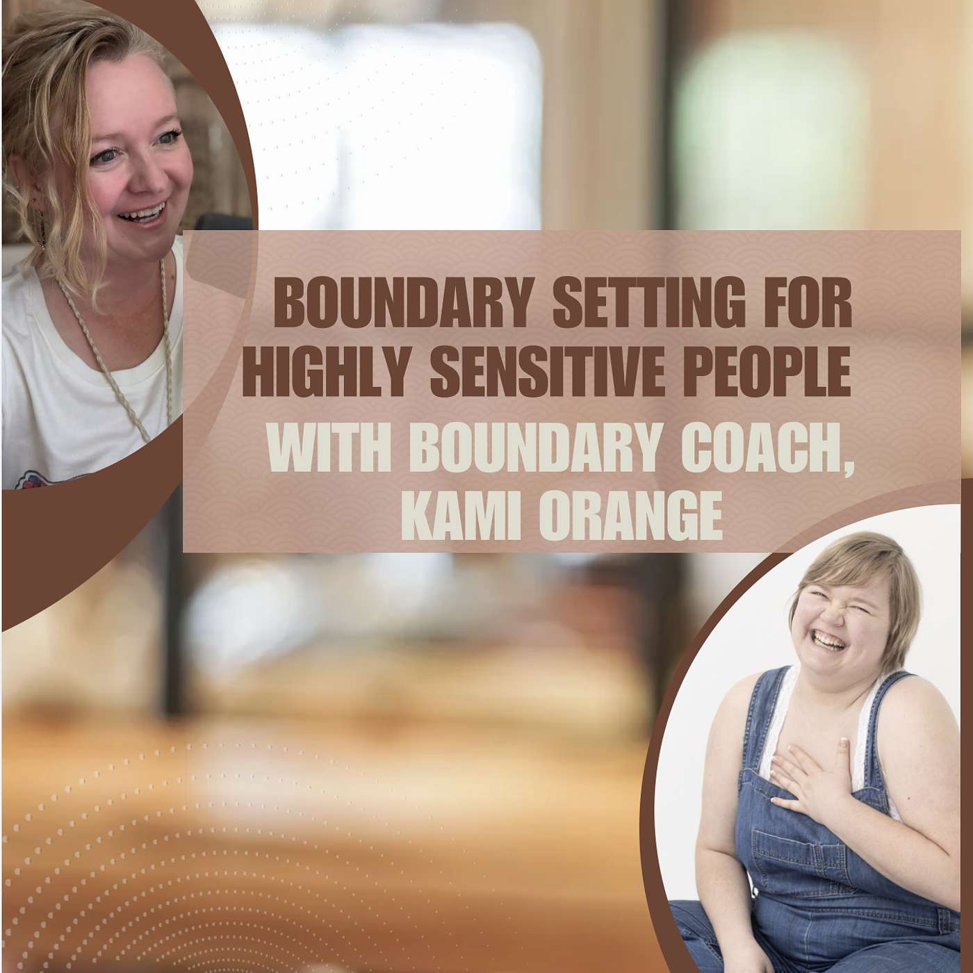 195: Boundary Setting for Highly Sensitive People with Boundary Coach, Kami Orange
