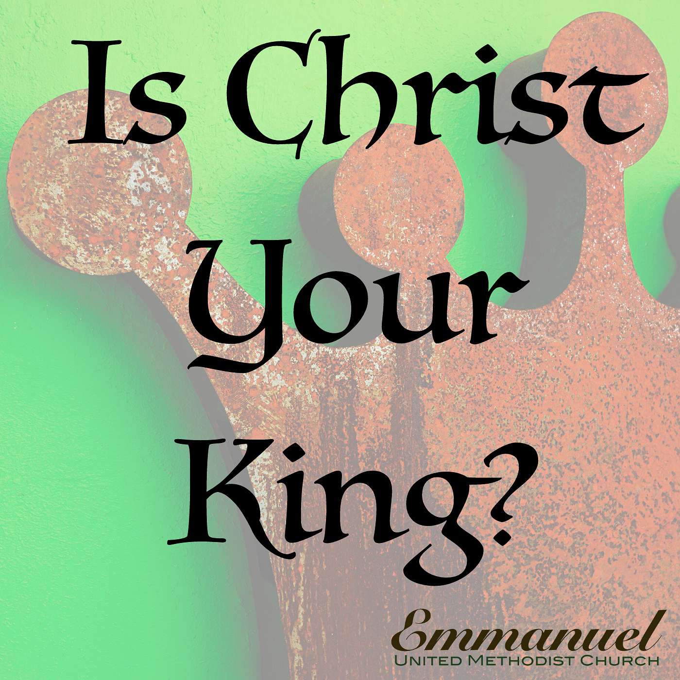 11-24-19 Is Christ Your King? (Christ The King Sunday) episode artwork