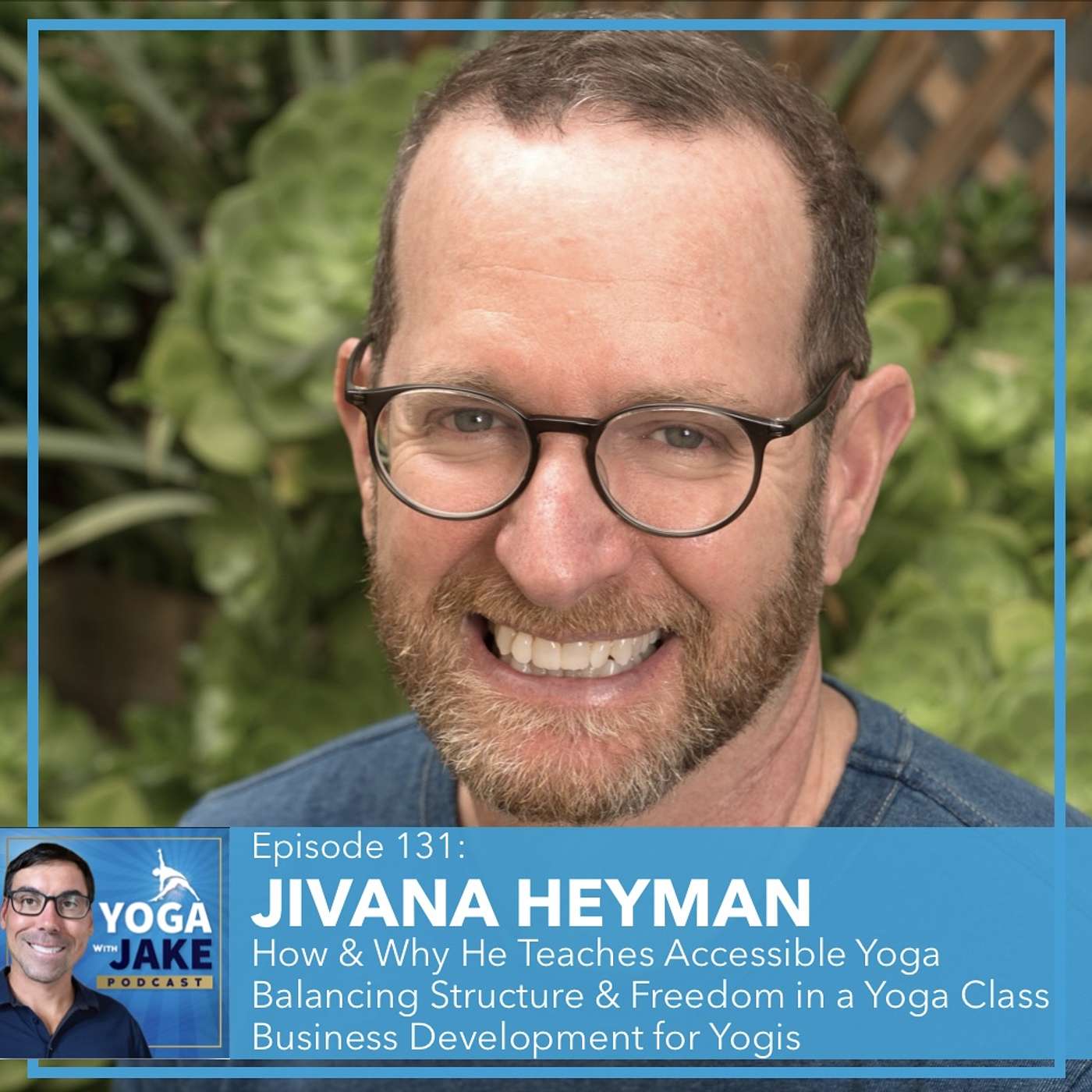 Jivana Heyman: How and Why He Teaches Accessible Yoga. Balancing Structure and Freedom in a Yoga Class. Business Development for Yogis. Jivana Heyman: How and Why He Teaches Accessible Yoga. Balancing Structure and Freedom in a Yoga Class. Business Development for Yogis.