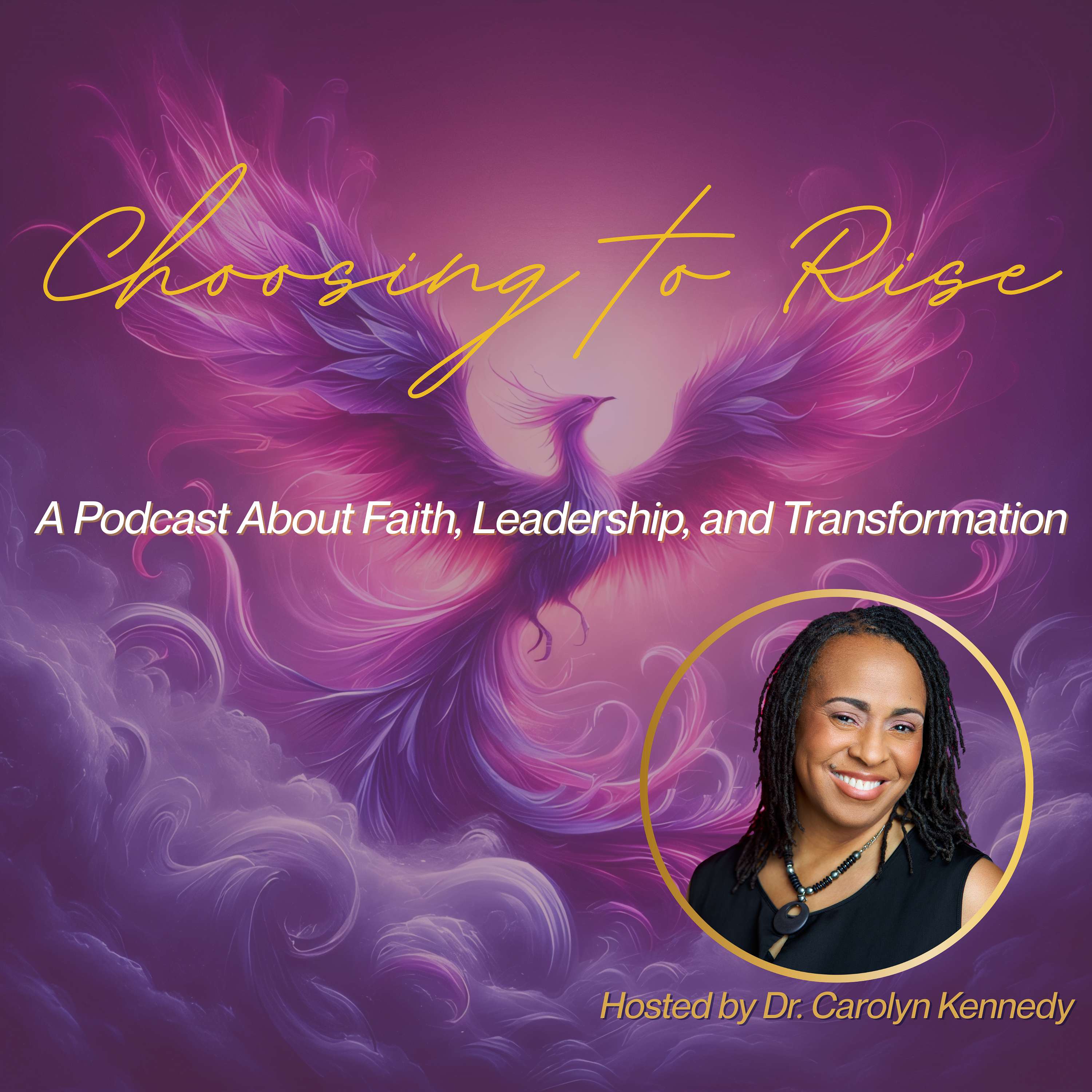 Choosing to Rise: A Podcast About Faith, Leadership, and Transformation