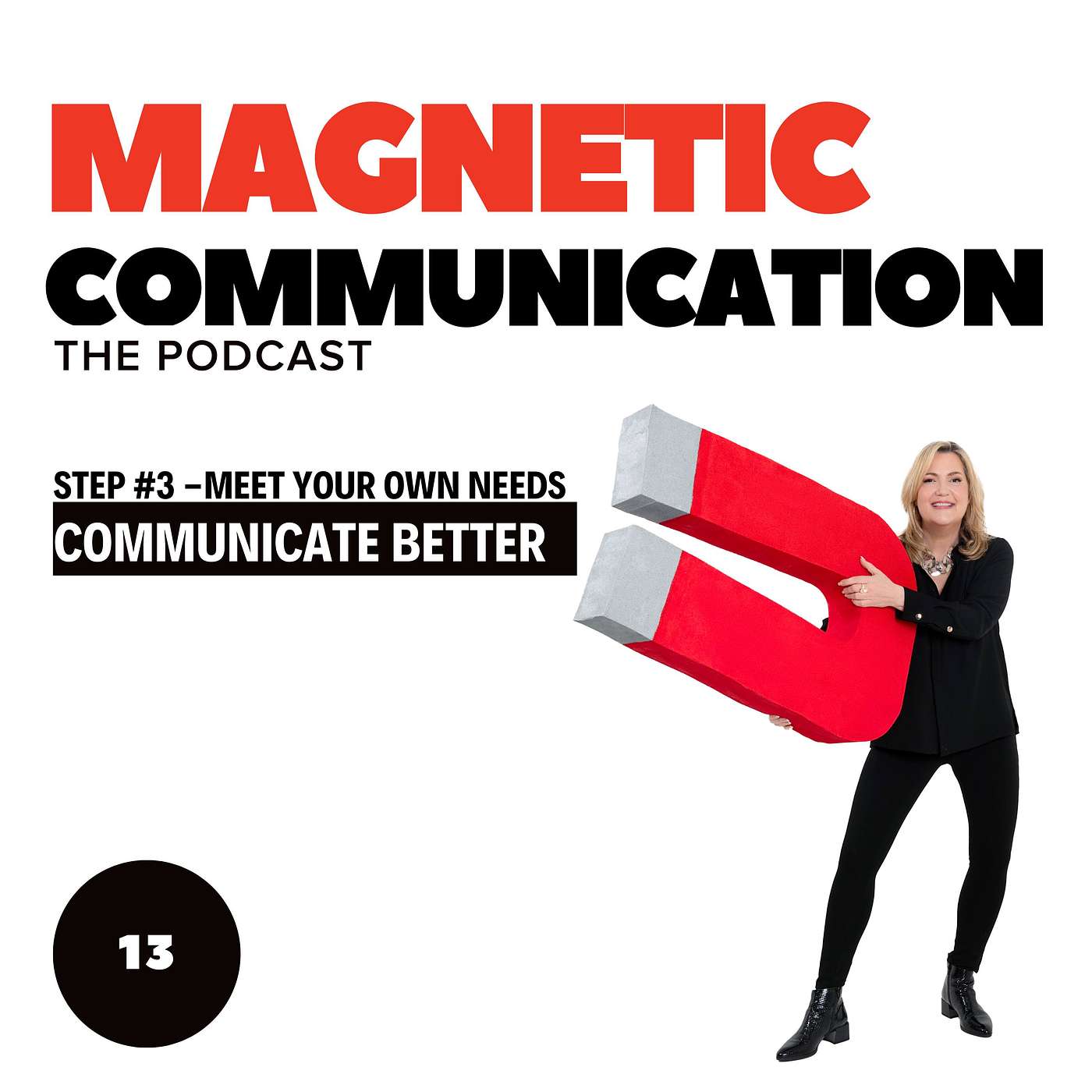 Episode 13: Communicate Better - #3 Meet Your Own Emotional Needs episode artwork