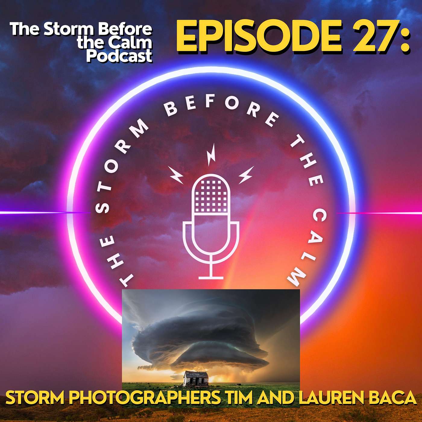 Storm Before the Podcast Episode 27: Storm Photographers Tim and Lauren Baca episode artwork