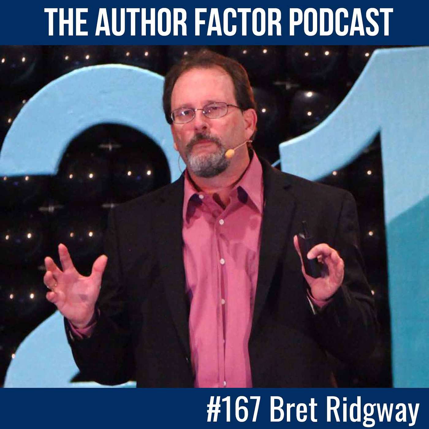 Ep:167—Author & Speaking Coach, Bret Ridgway Ep:167—Author & Speaking Coach, Bret Ridgway
