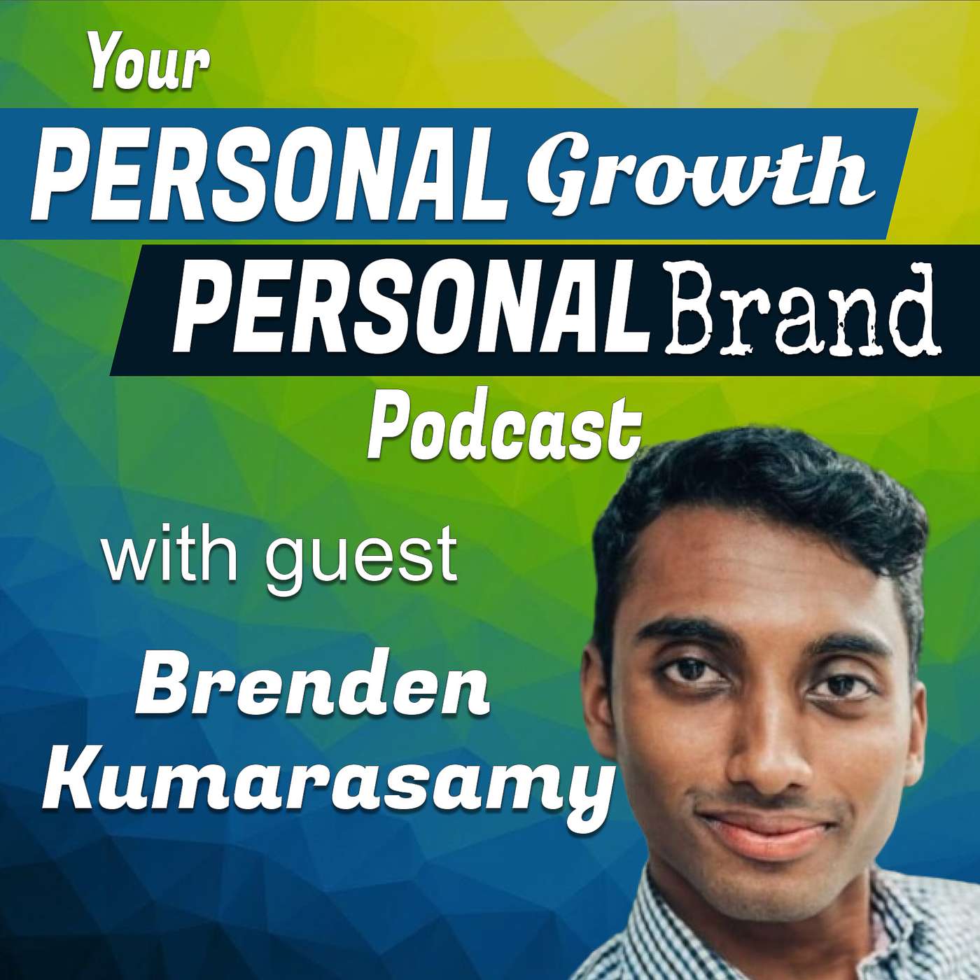 Your Personal Growth, Personal Brand Podcast