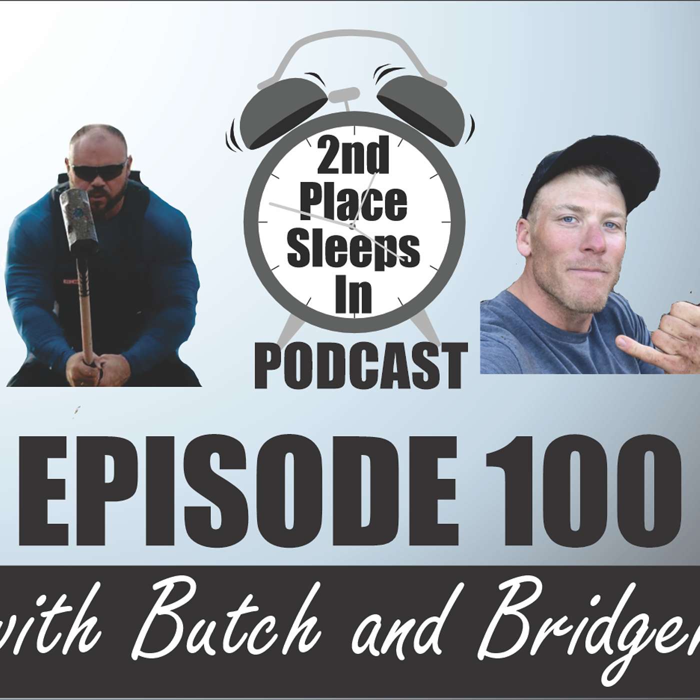 EPISODE 100: NAVIGATING LIFE W/ BUTCH STIENLE AND BRIDGER MILLER