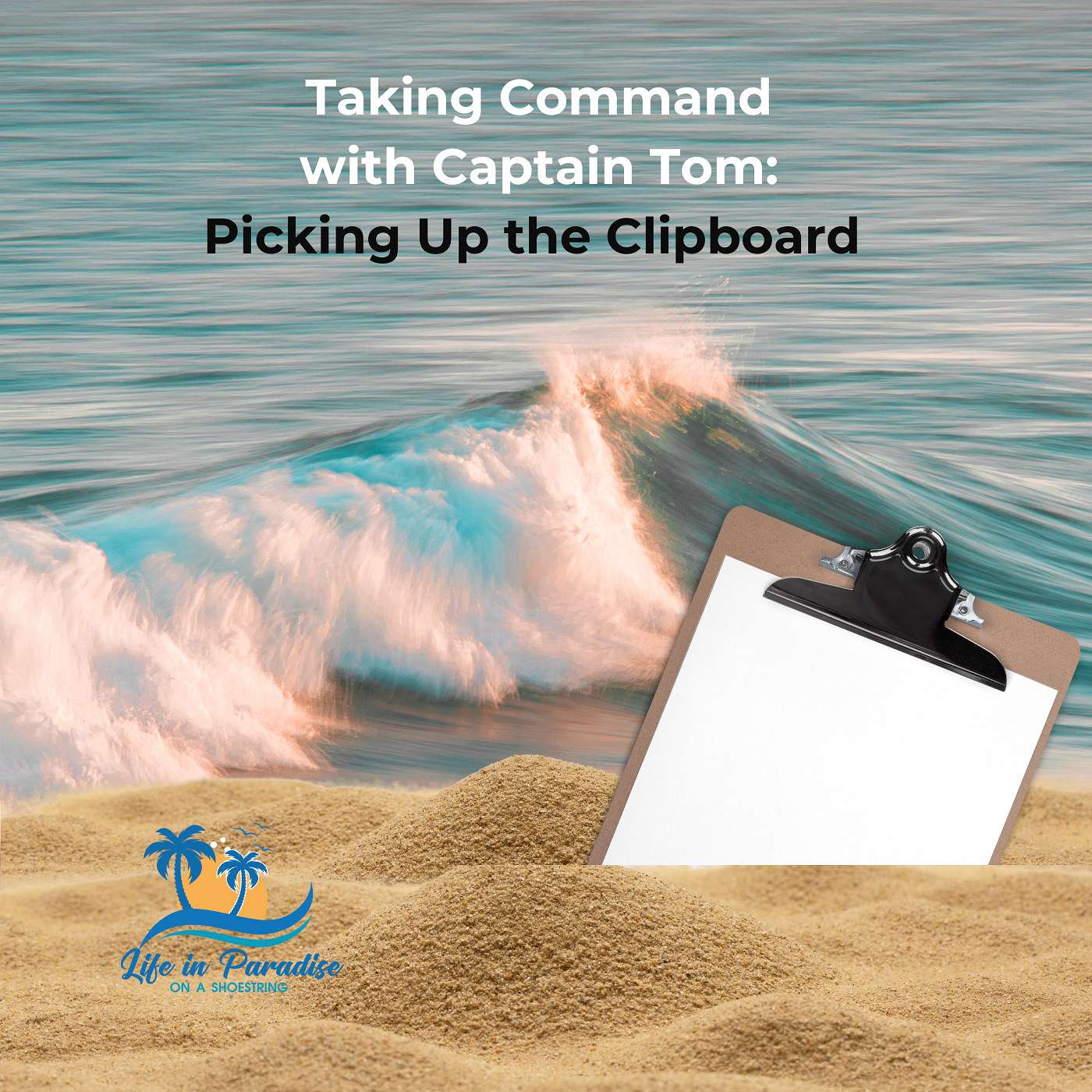 Taking Command with Captain Tom: Picking Up the Clipboard