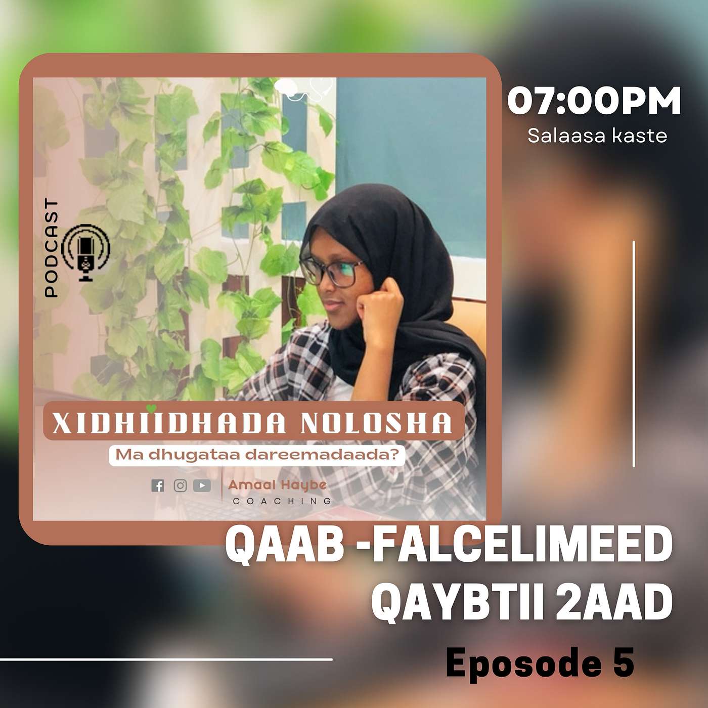 Xidhiidhada Nolosha Podcast