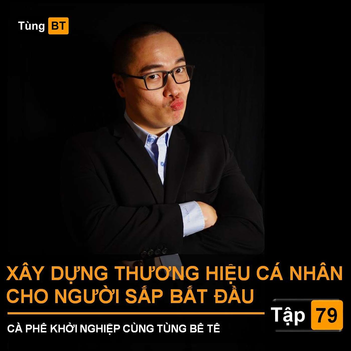 # - 79 Cách Xây Dựng Thương Hiệu Cá Nhân Cho Người Sắp Bắt Đầu episode artwork