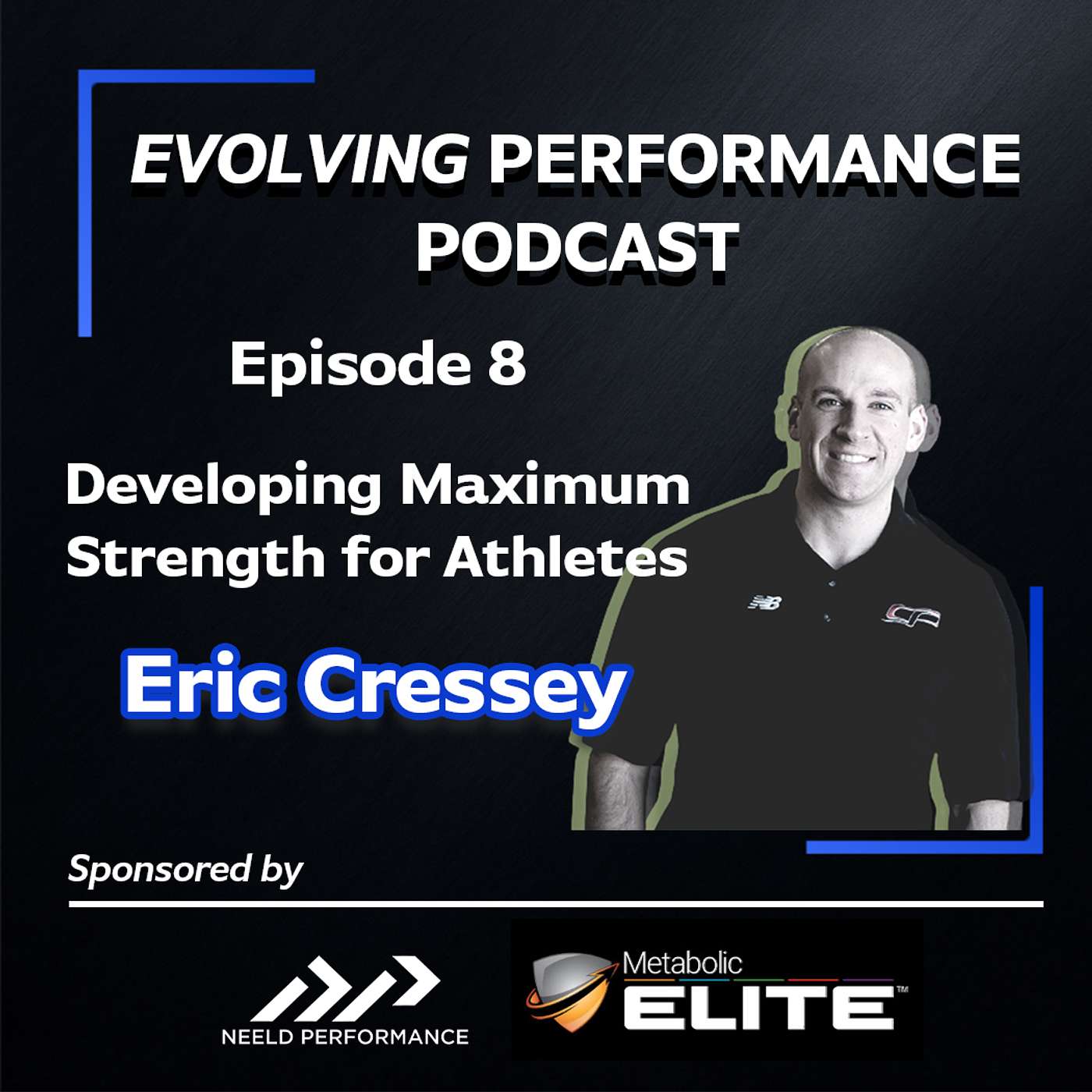 Episode 8: Developing Maximum Strength for Athletes (with Eric Cressey)