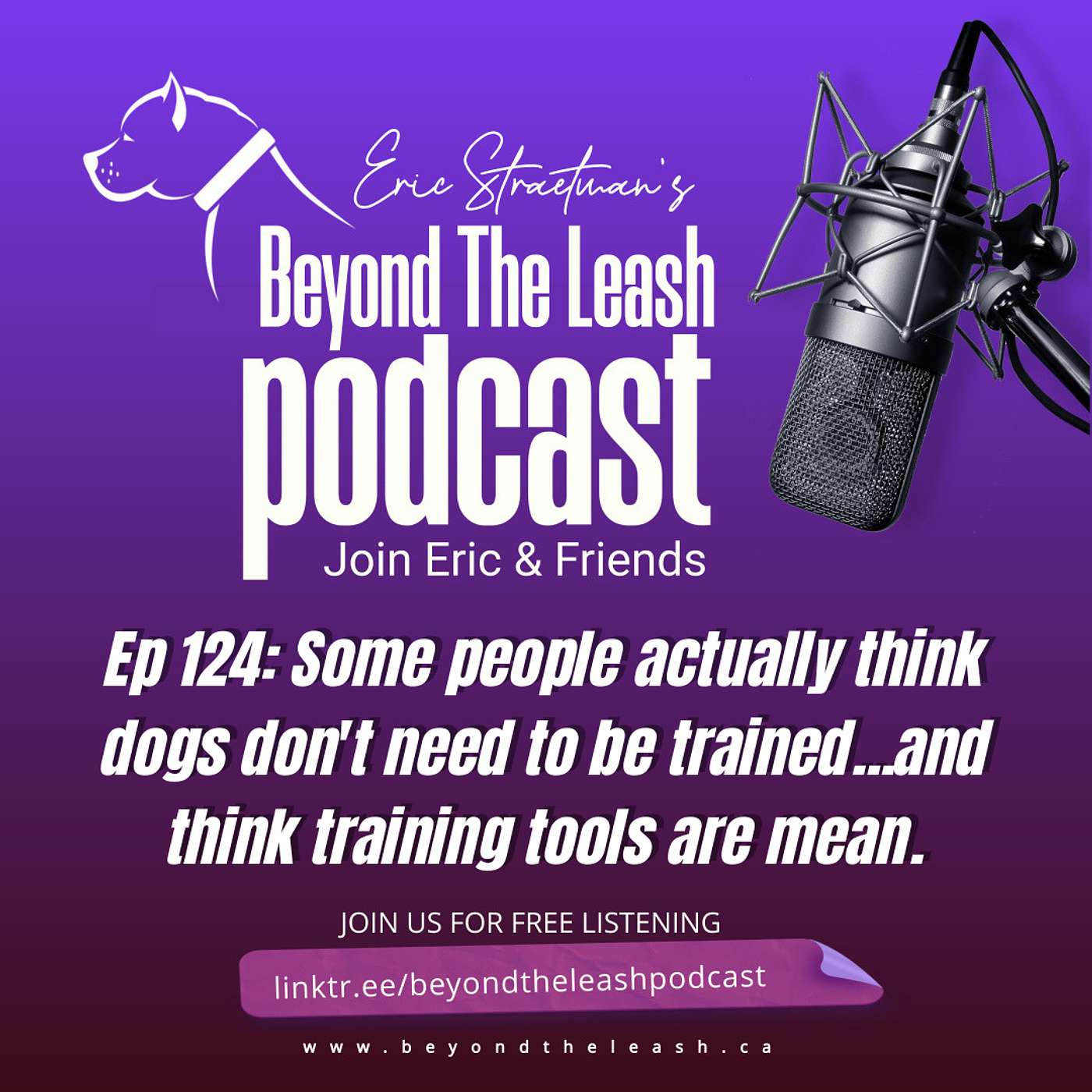 Ep 124: Some people actually think dogs don't need to be trained...and think training tools are mean.