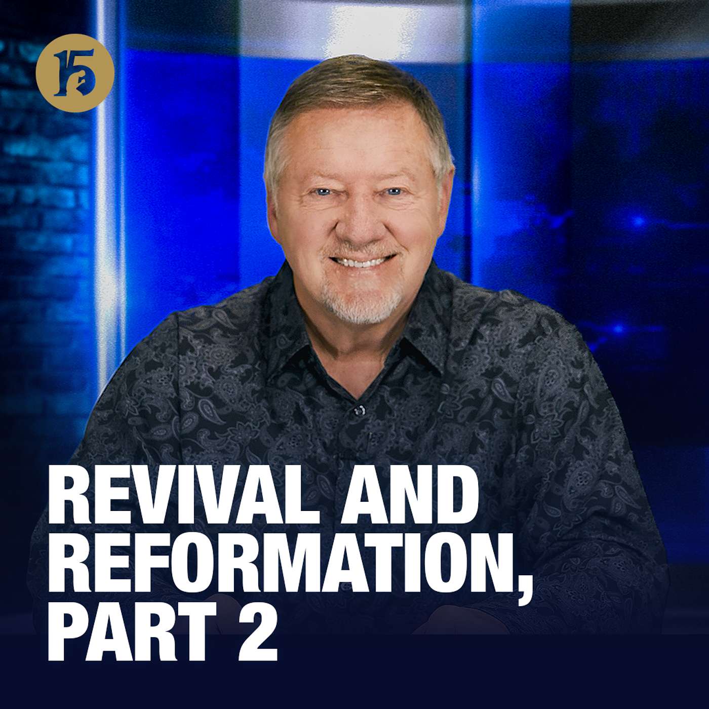 Revival and Reformation, Part 2 | Give Him 15: Daily Prayer with Dutch | November 3, 2025