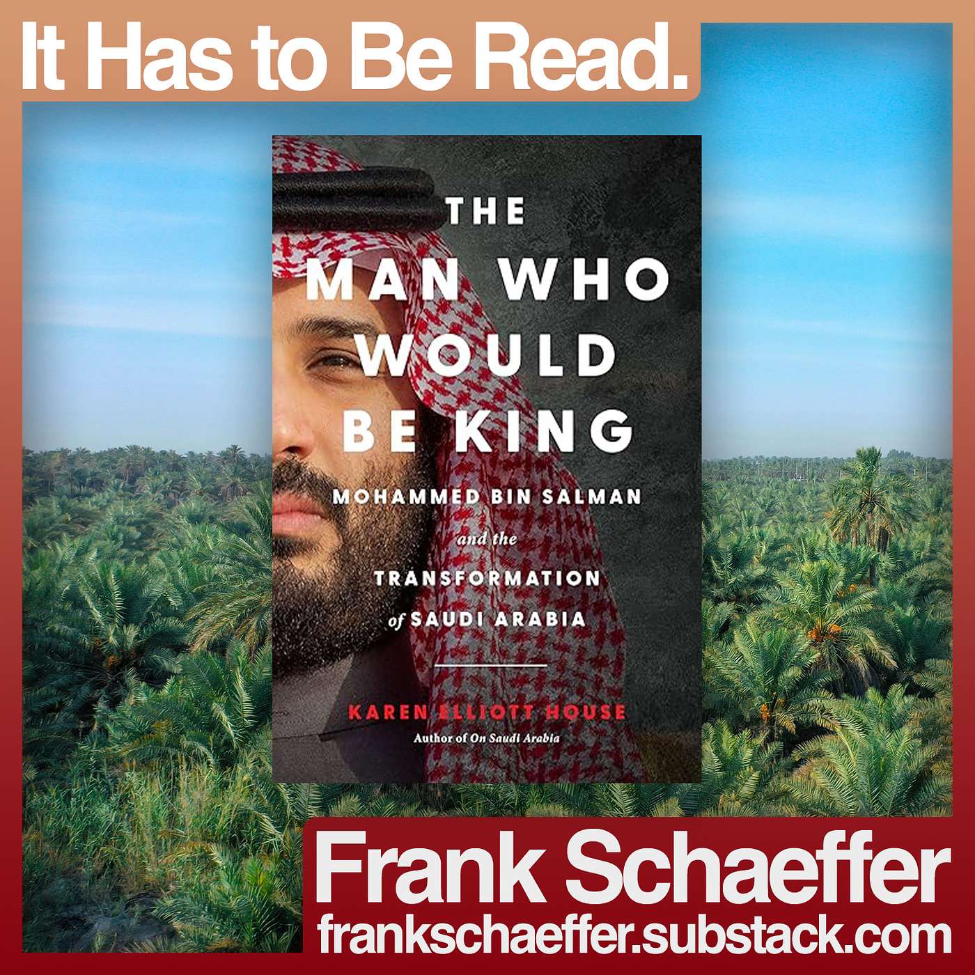 Karen Elliott House on MBS, Saudi Arabia, and the Future of Faith and Power