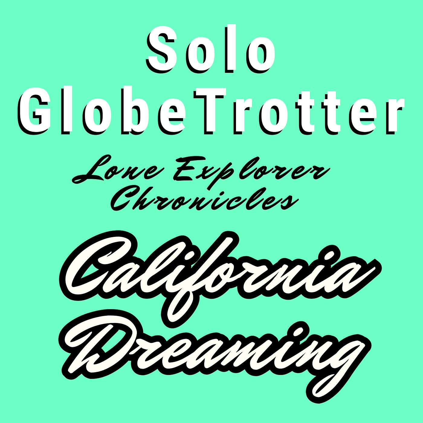 California Dreaming California Dreaming