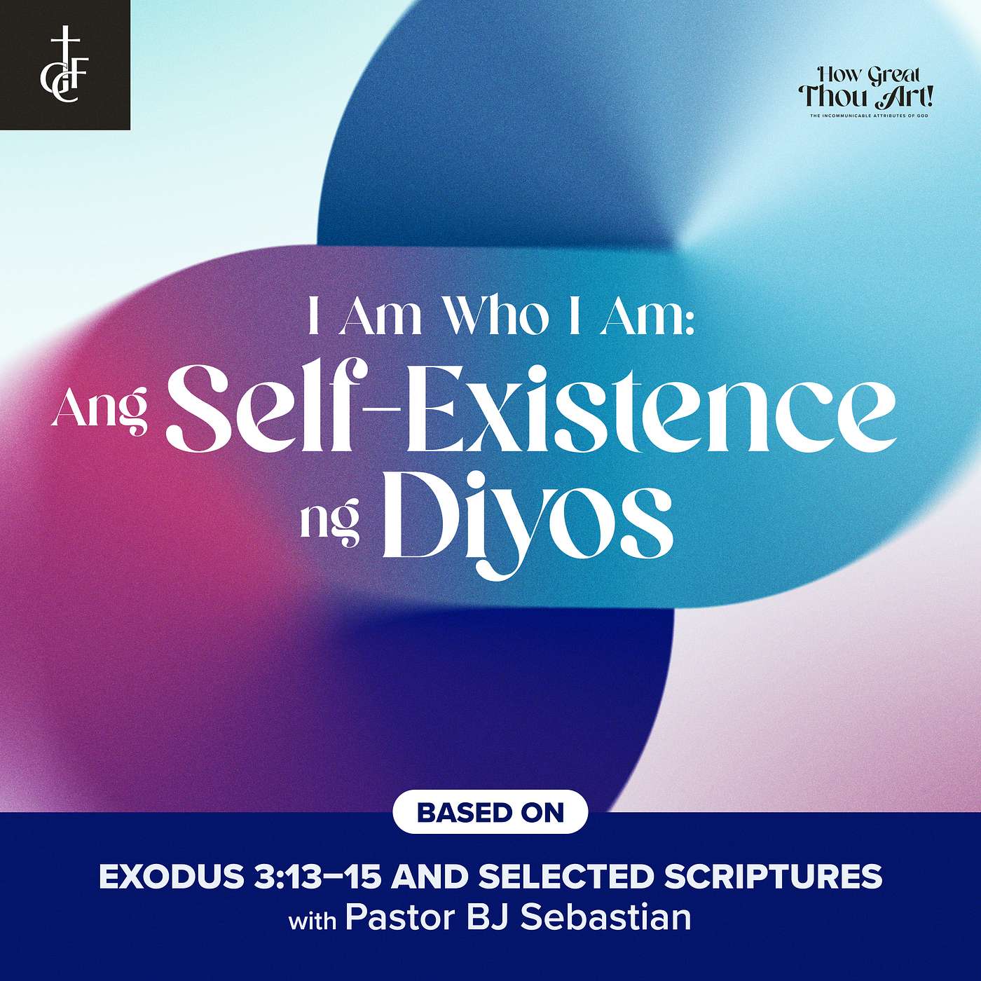 “I Am Who I Am: Ang Self-Existence ng Diyos” (Exodus 3:13-15) • Pastor BJ Sebastian episode artwork