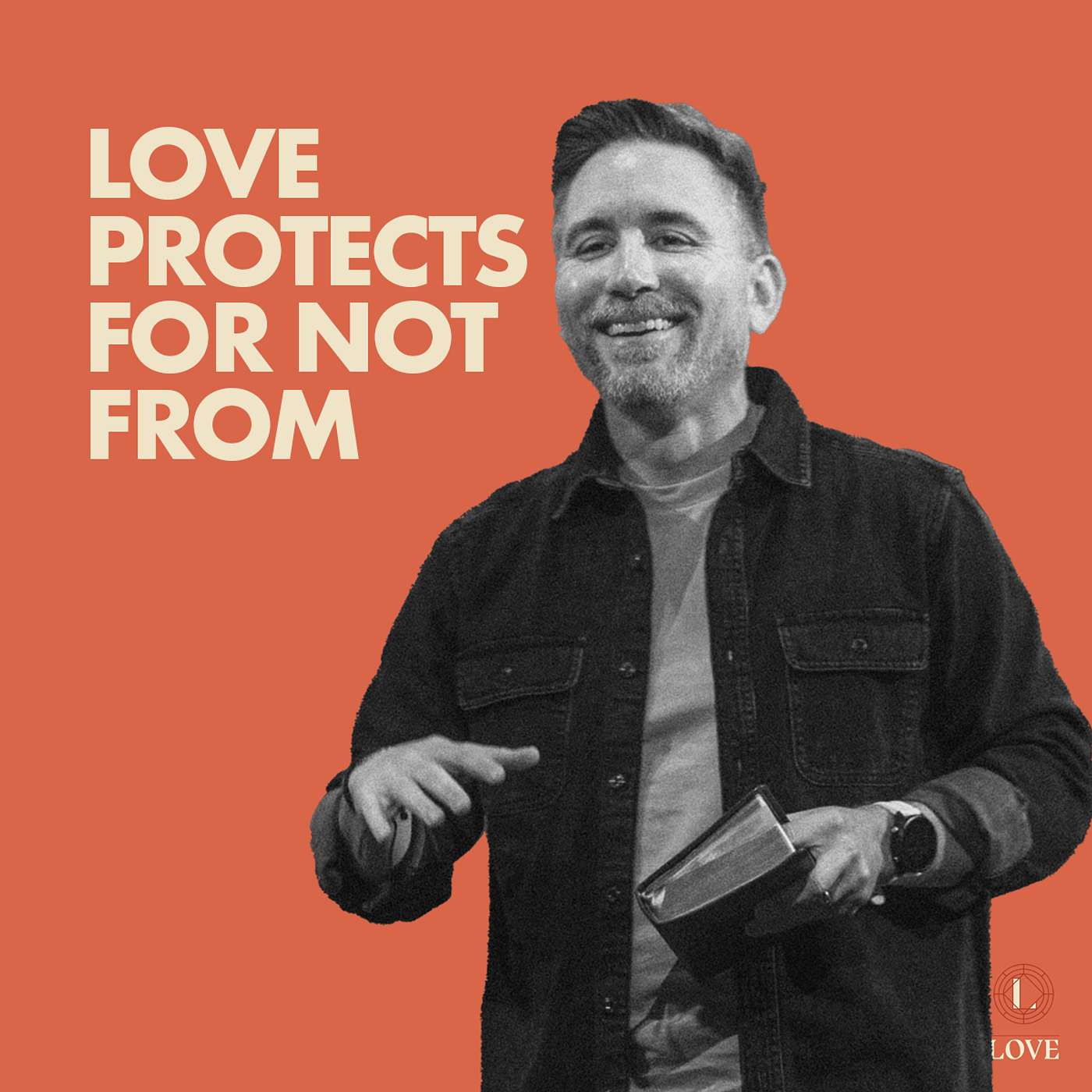 Love Protects "For" Not "From" | Jared Davis