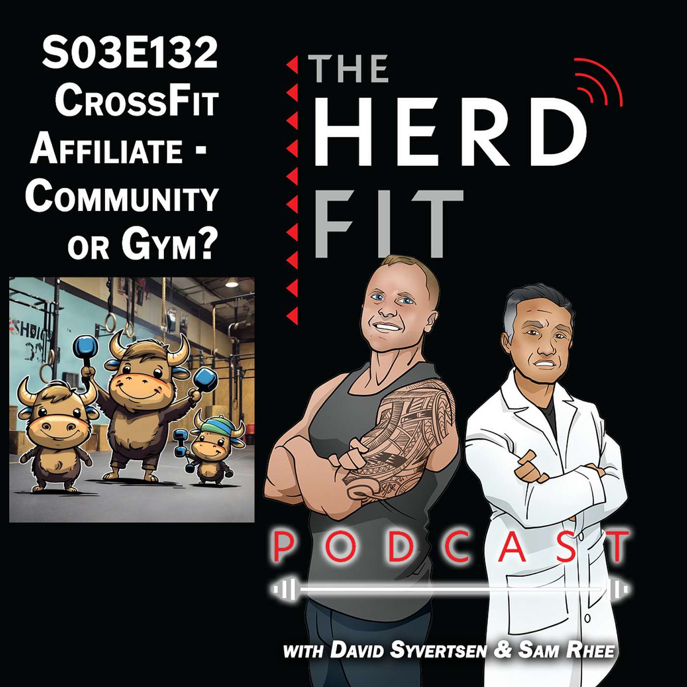 S03E132: CrossFit Affiliate - Community or Gym? Building Both for Success S03E132: CrossFit Affiliate - Community or Gym? Building Both for Success