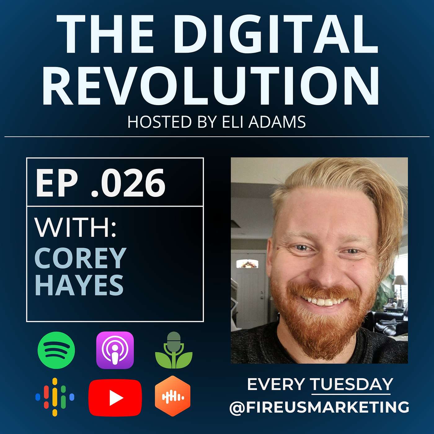 The Digital Revolution Podcast - With Eli Adams - Building a $50 Million Marketing Empire With Corey Hayes