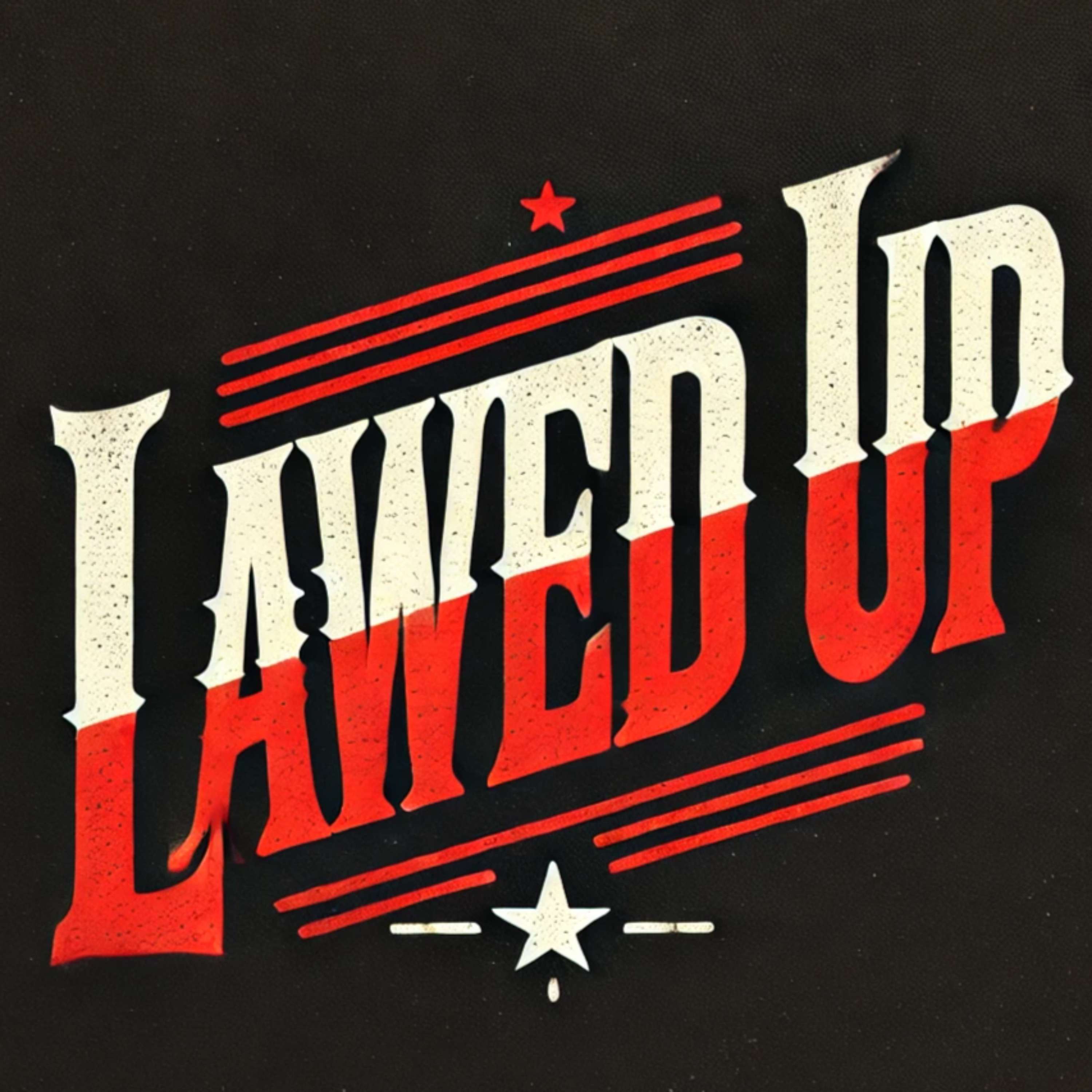 Lawed Up