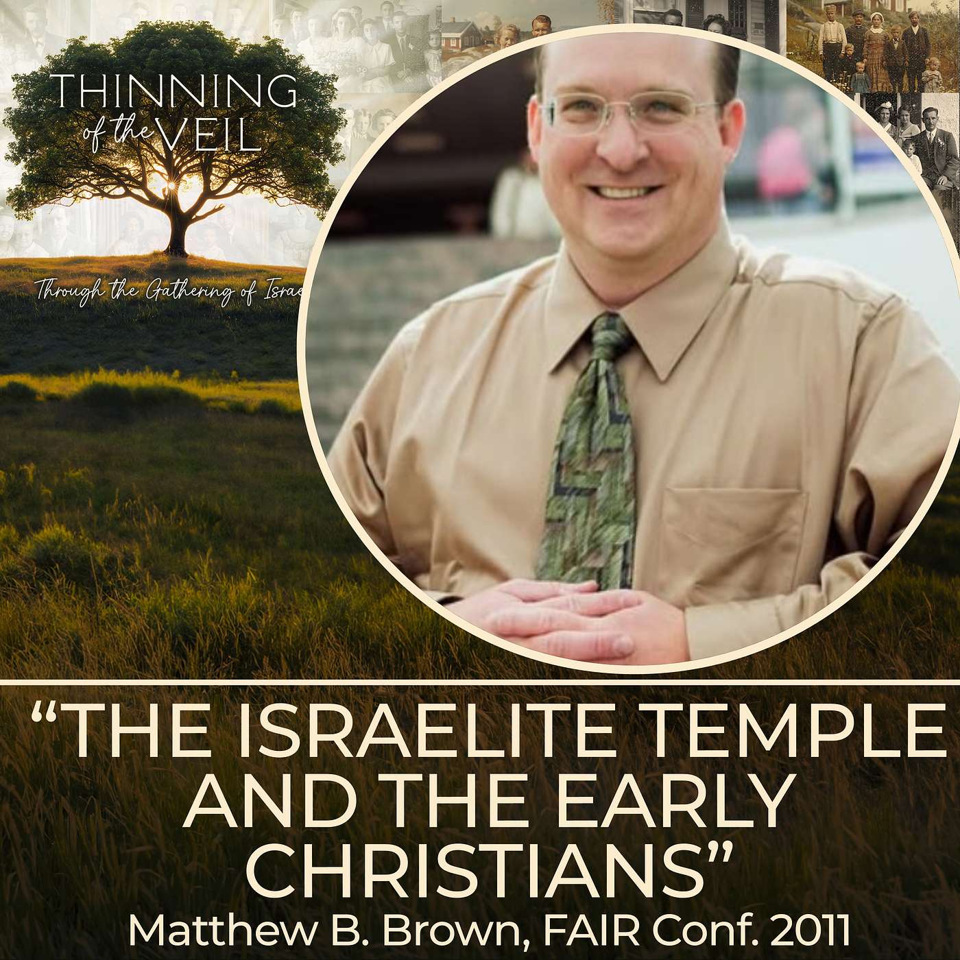 THE ISRAELITE TEMPLE AND THE EARLY CHRISTIANS: Matthew B. Brown, FAIR Conf., 2011 episode artwork