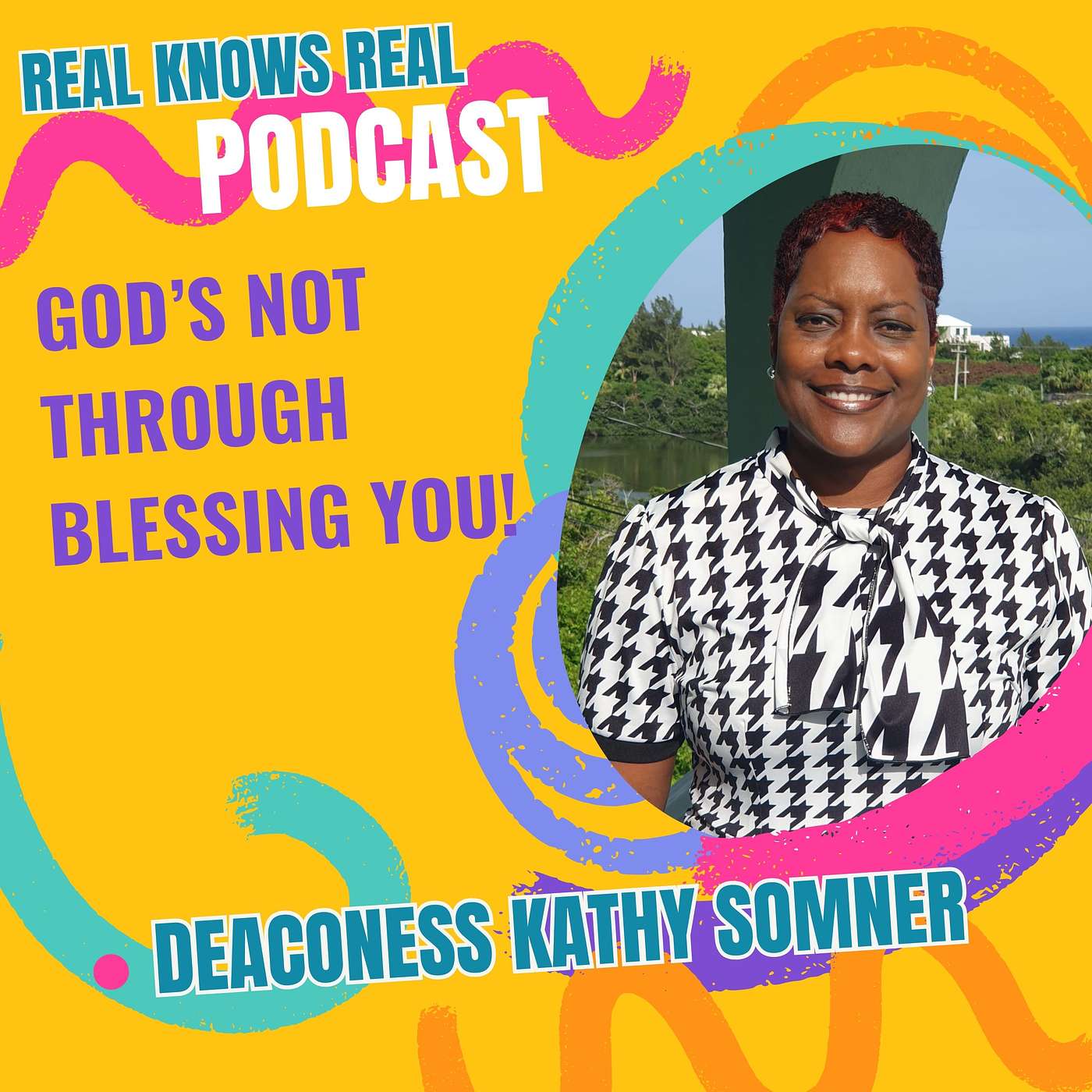 DEACONESS KATHY SOMNER - GOD'S NOT THROUGH BLESSING YOU!