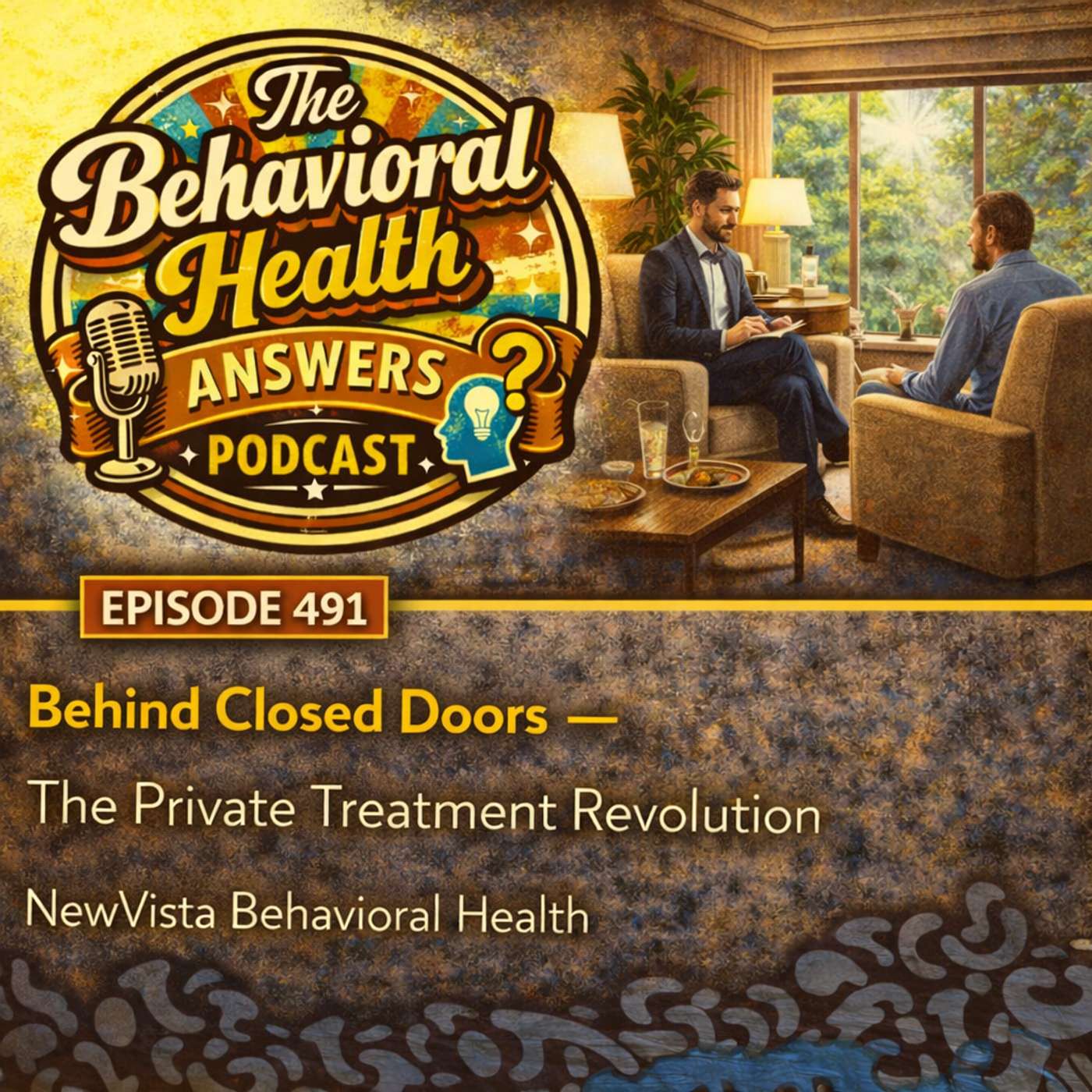 Episode 491: Behind Closed Doors - The Private Treatment Revolution | NewVista Behavioral Health episode artwork