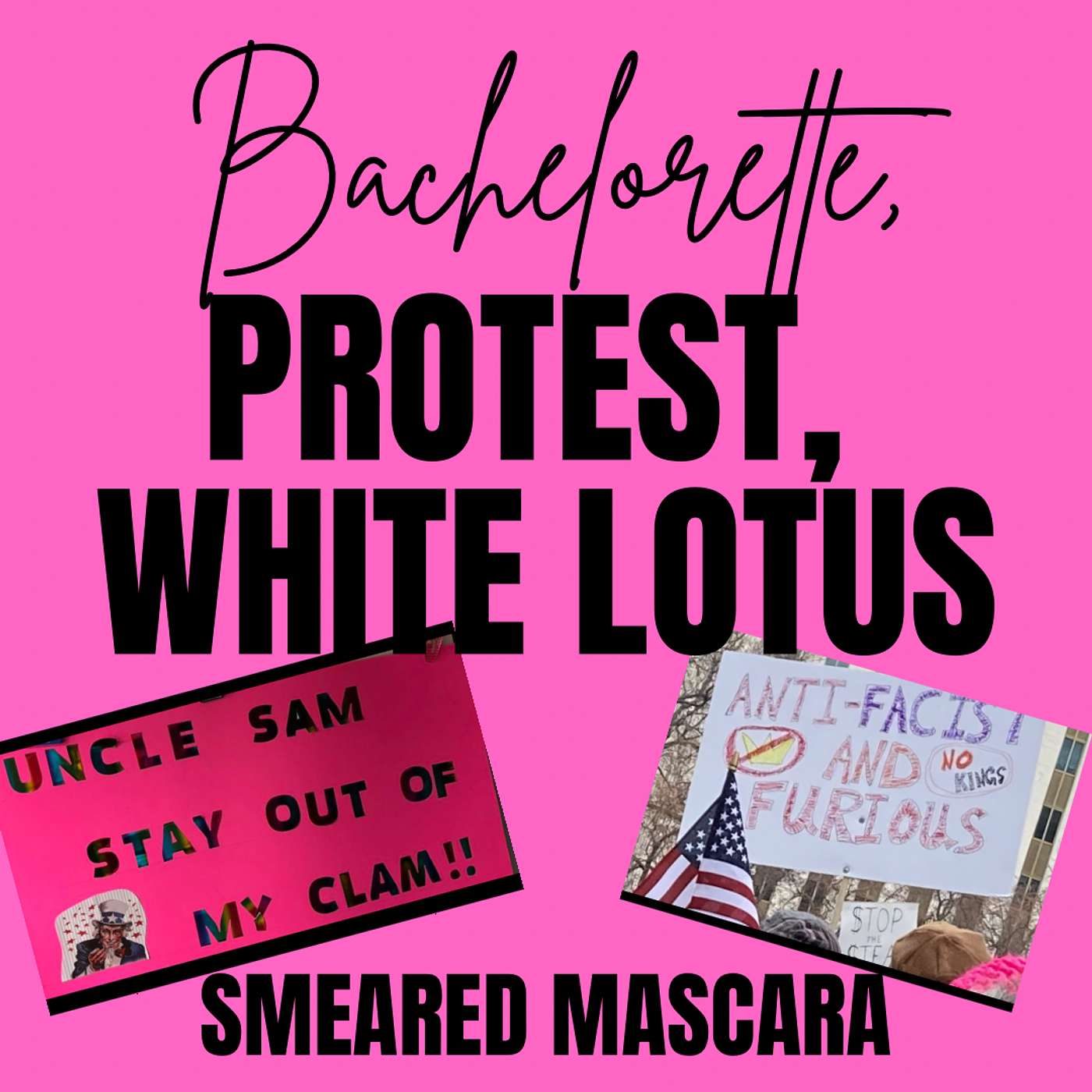 Bachlorette, Protest, and White Lotus