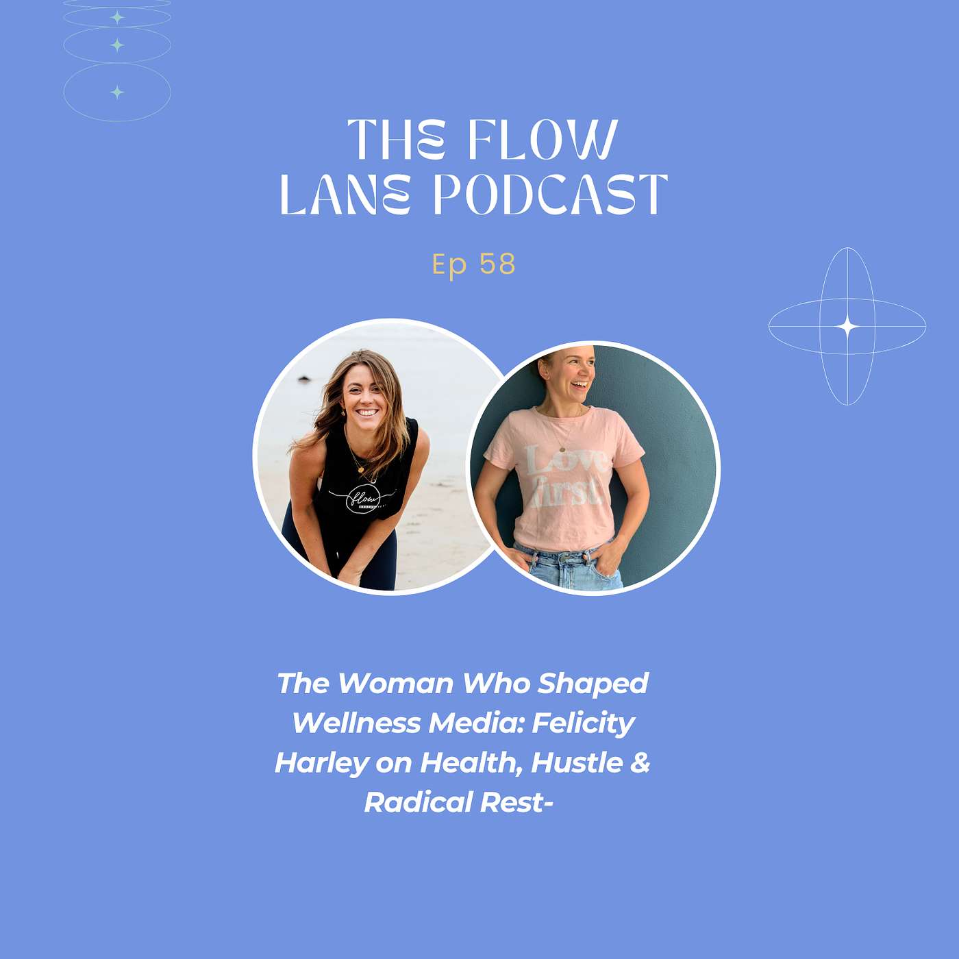 Ep 58 - The Woman Who Shaped Wellness Media: Felicity Harley on Health, Hustle & Radical Rest