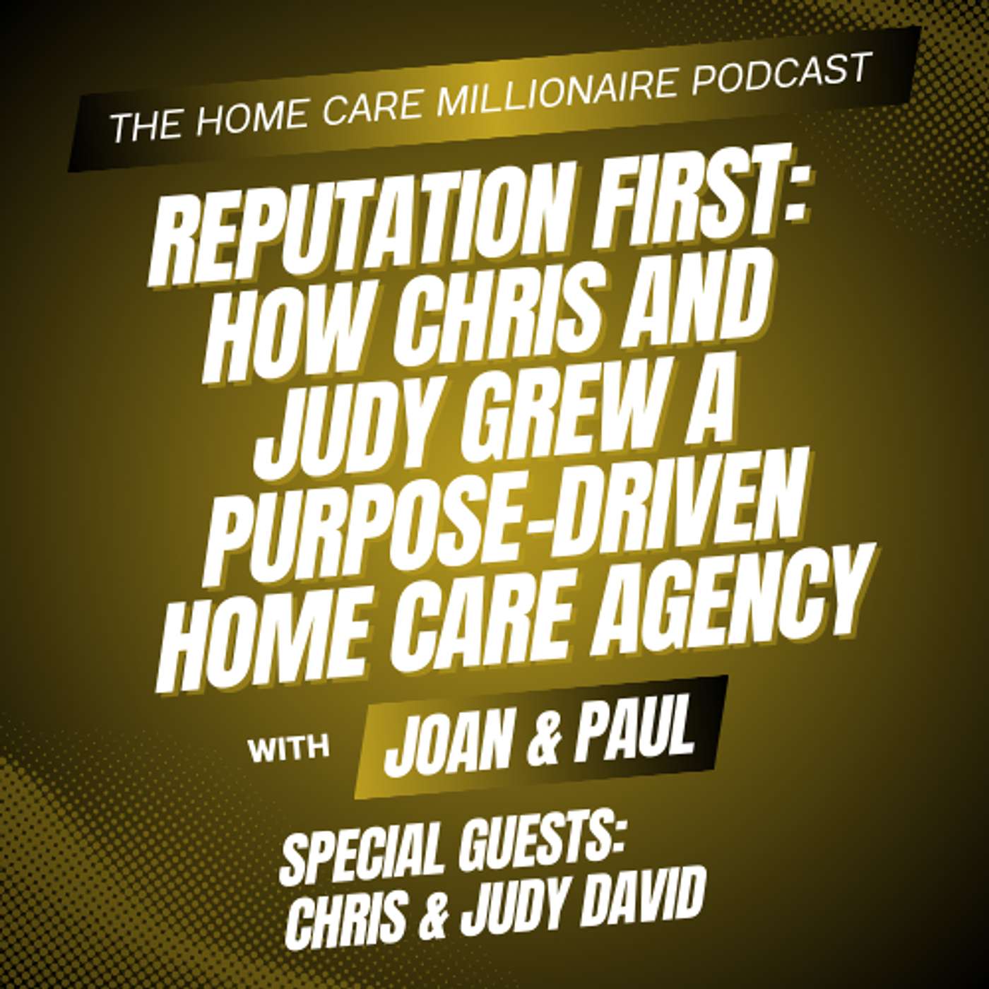 Reputation First: How Chris and Judy Grew a Purpose-Driven Home Care Agency episode artwork