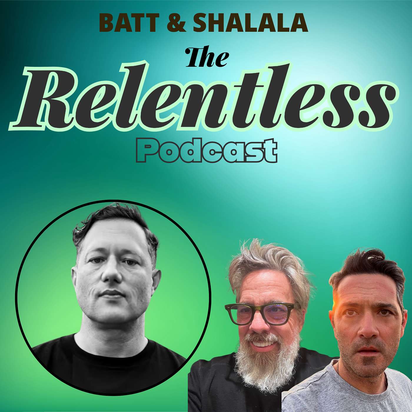 Batt & Shalala The Relentless Podcast