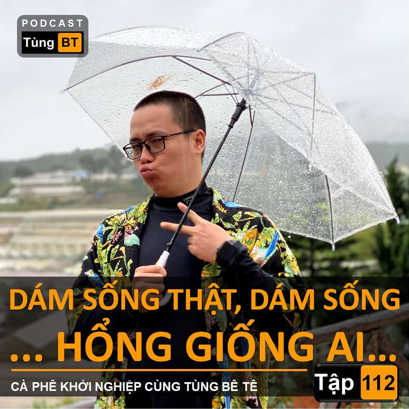 # - 112 Dám Sống Thật, Dám sống... Hổng giống Ai episode artwork