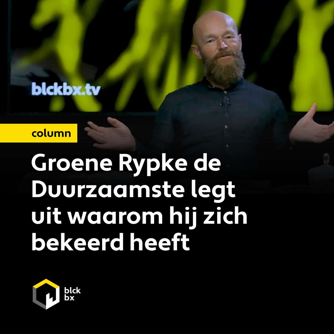 Groene Rypke de Duurzaamste legt uit waarom hij zich bekeerd heeft