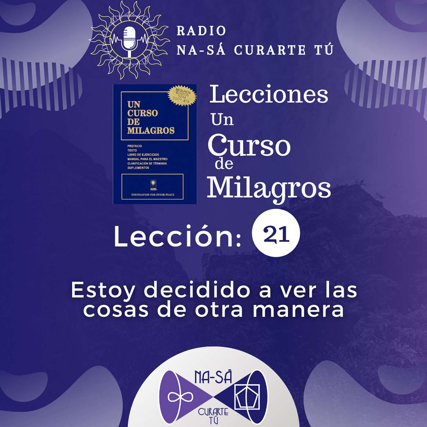 Lección 21 - UCDM - Estoy decidido a ver las cosas de otra manera. episode artwork