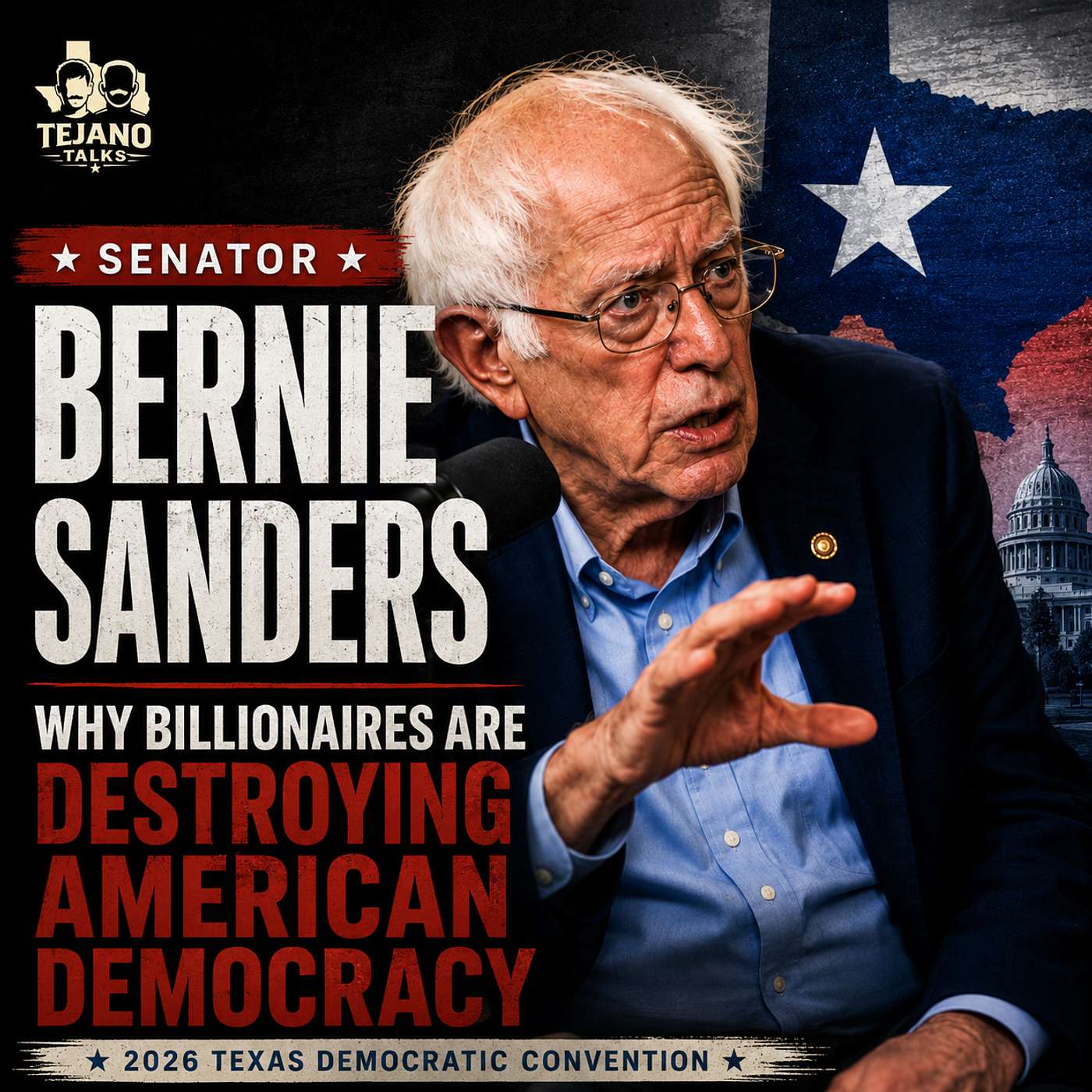 Bernie Sanders: Why Billionaires Are Destroying Democracy | Tejano Talks episode artwork