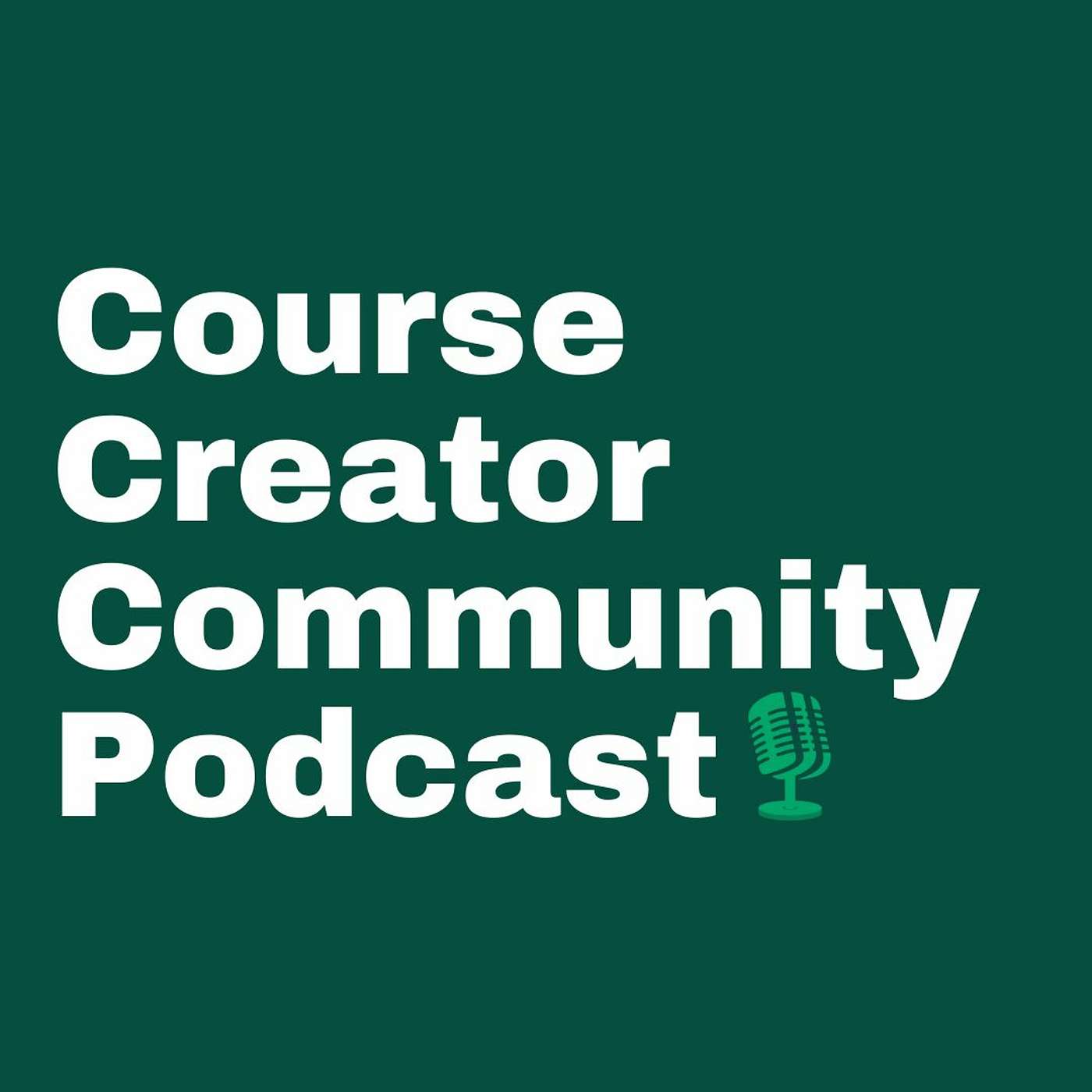 Course Creator Community Podcast | Online Courses, Course Creation, Membership Sites and Online Marketing