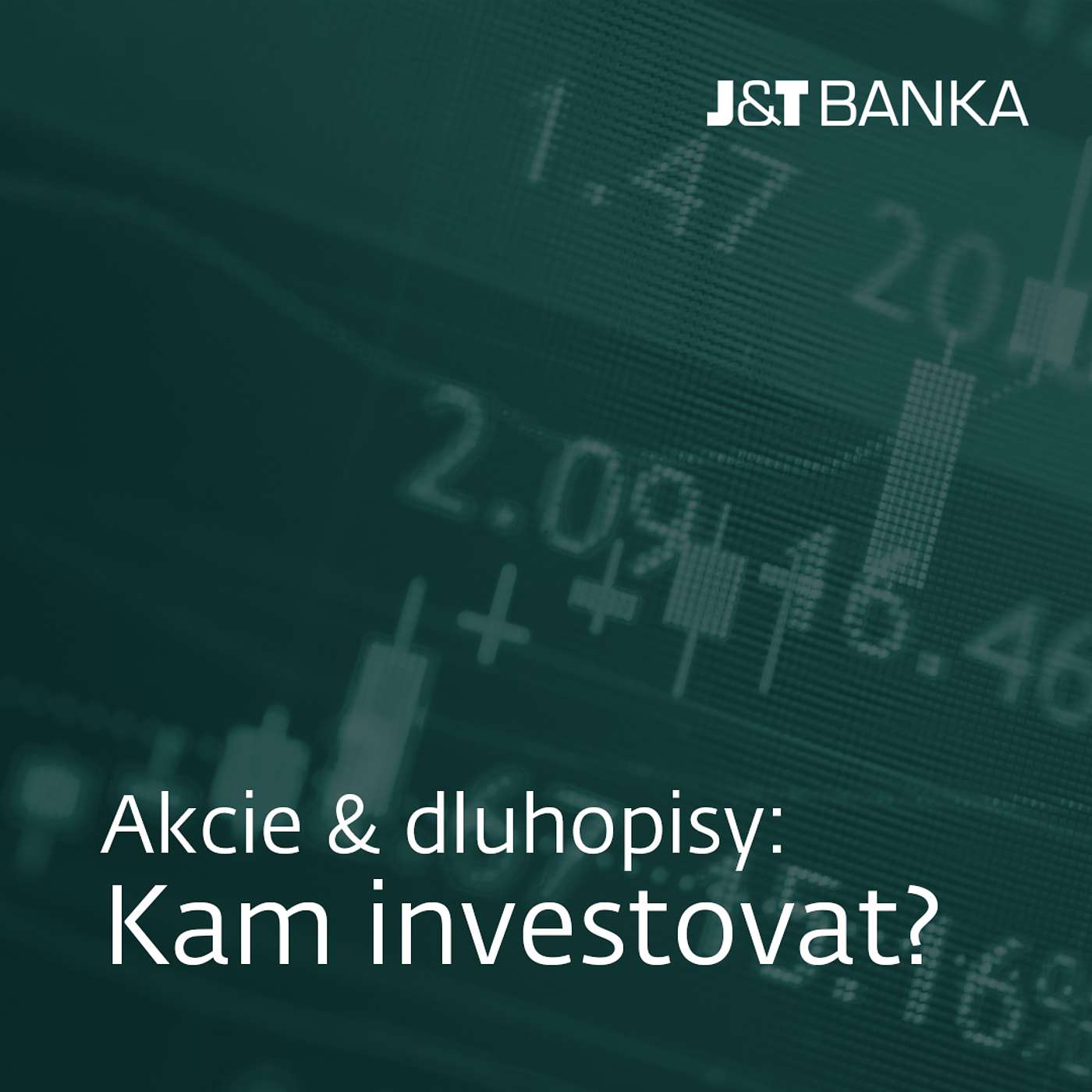 J&T BANKA Talks: AKCIE & DLUHOPISY: kam investovat? episode artwork