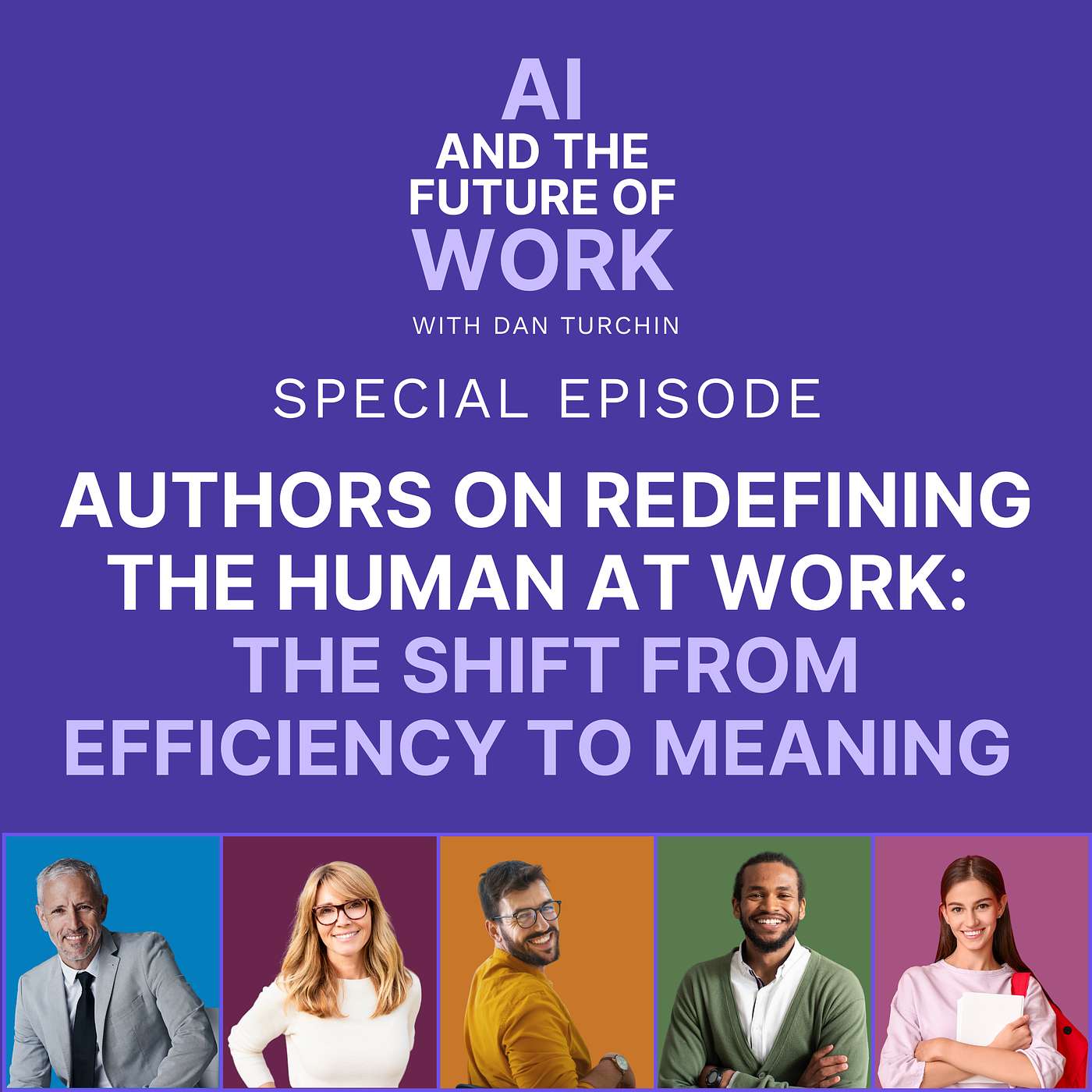 Authors on Redefining the Human at Work: The Shift from Efficiency to Meaning (Special Episode)