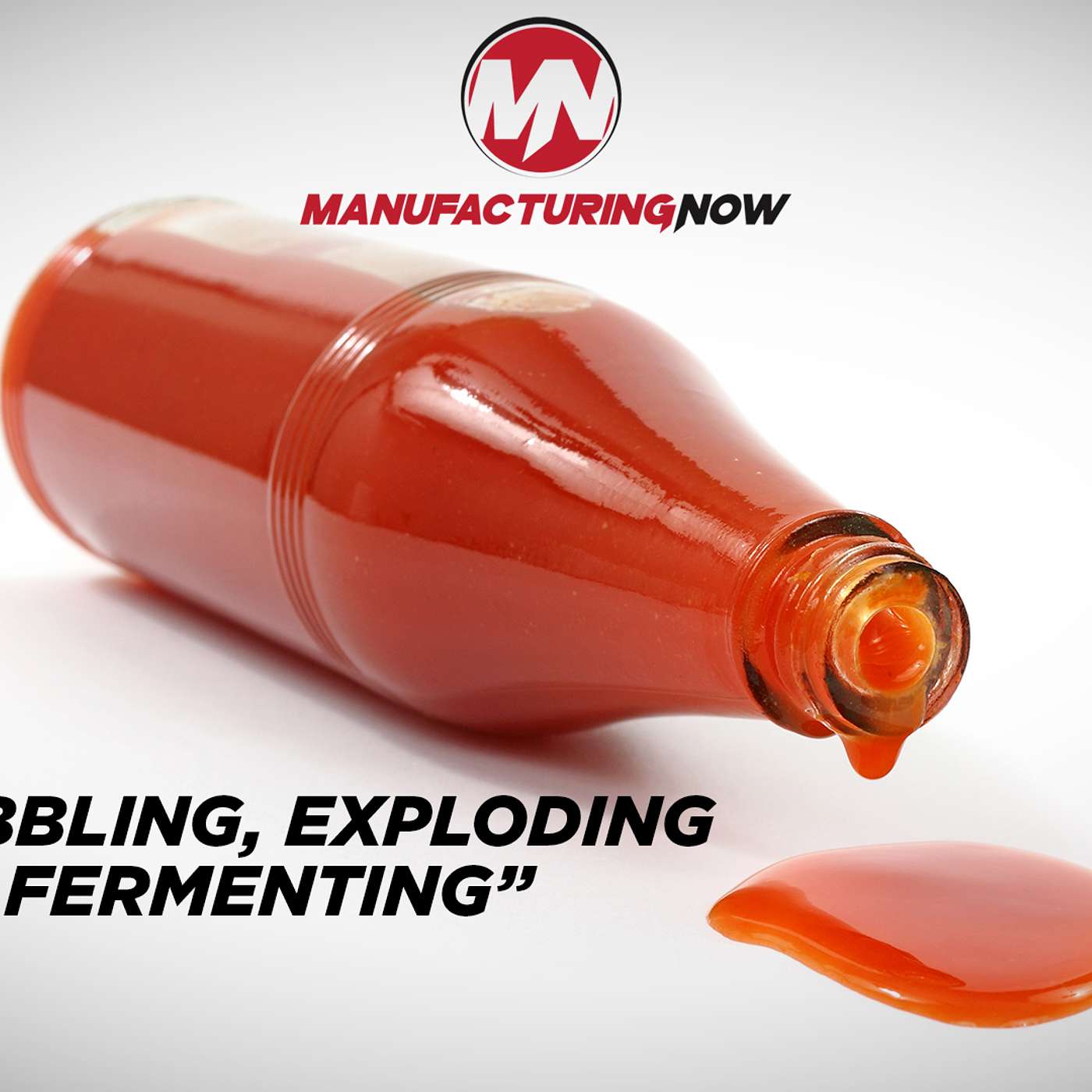 LISTEN: Hot Sauce Brand Sues Contract Manufacturer Over Bottles 'Exploding’ episode artwork