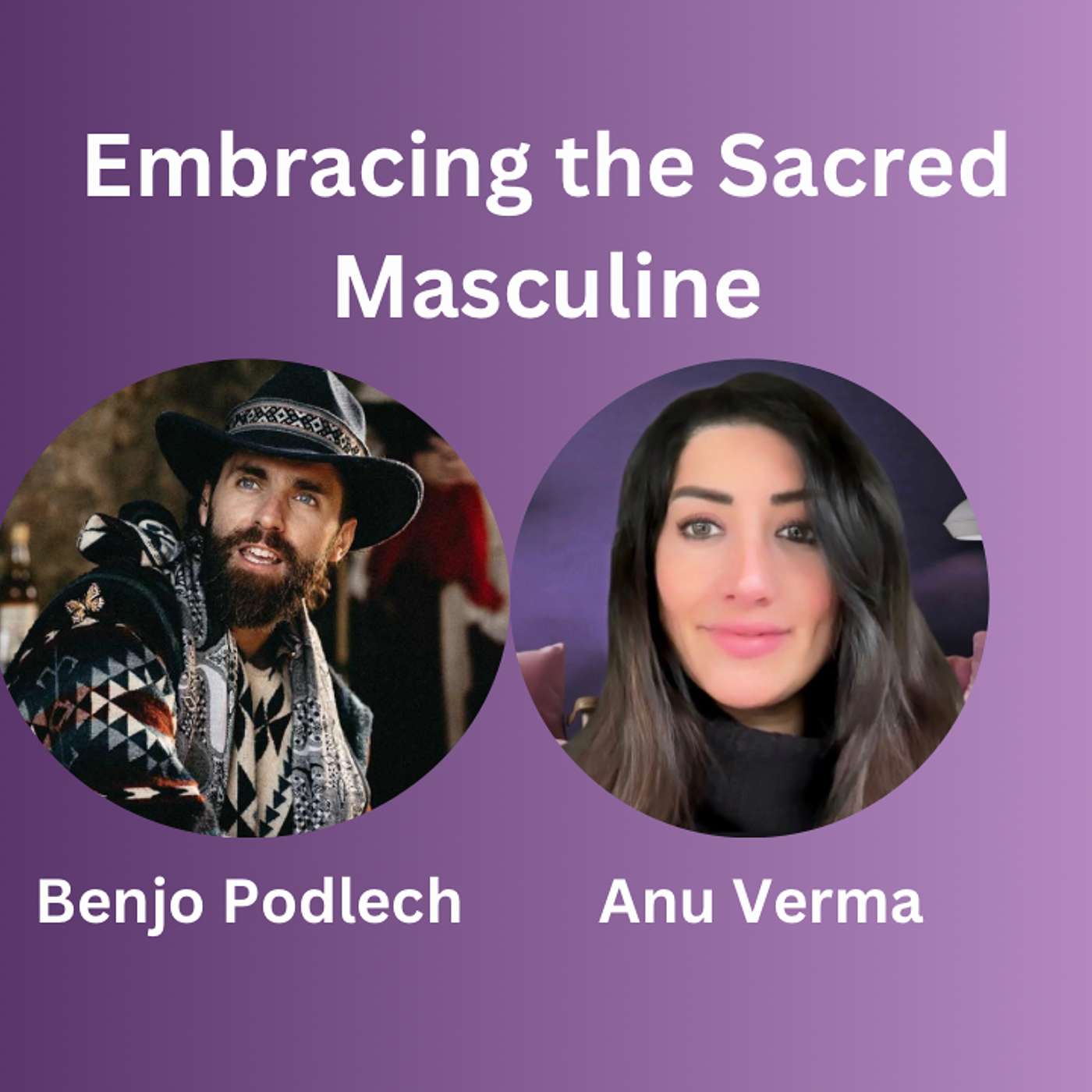 Embracing the Sacred Masculine: Spiritual Guide Benjo Podlech’s Path to Reclaiming Inner Strength and Heal from Trauma