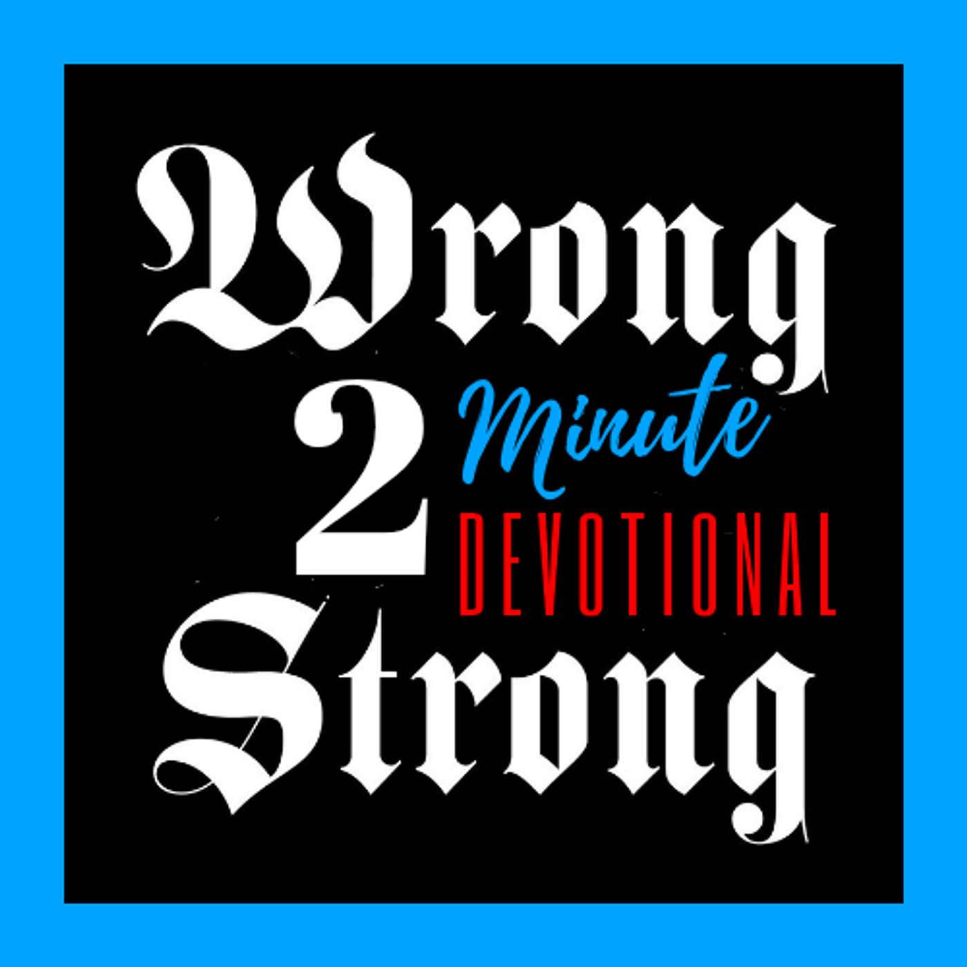 From Wrong To Strong