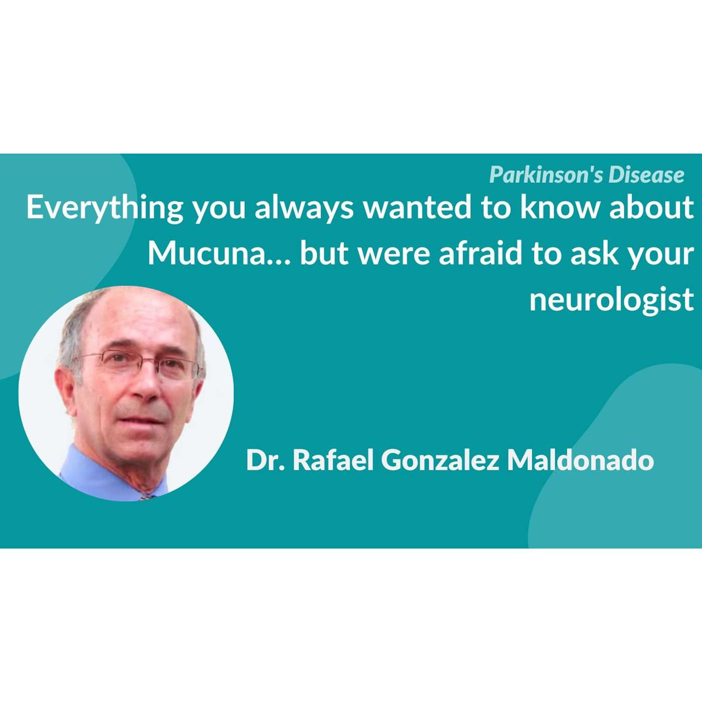 “Everything you always wanted to know about Mucuna" by Dr Rafael Maldonado
