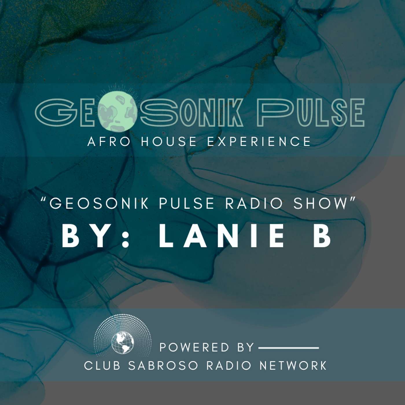 AFRO LATIN HOUSE | GEOSONIK PULSE RADIO (EP002)  "LANIE B" (B2B) "BY YOUR DEEP"