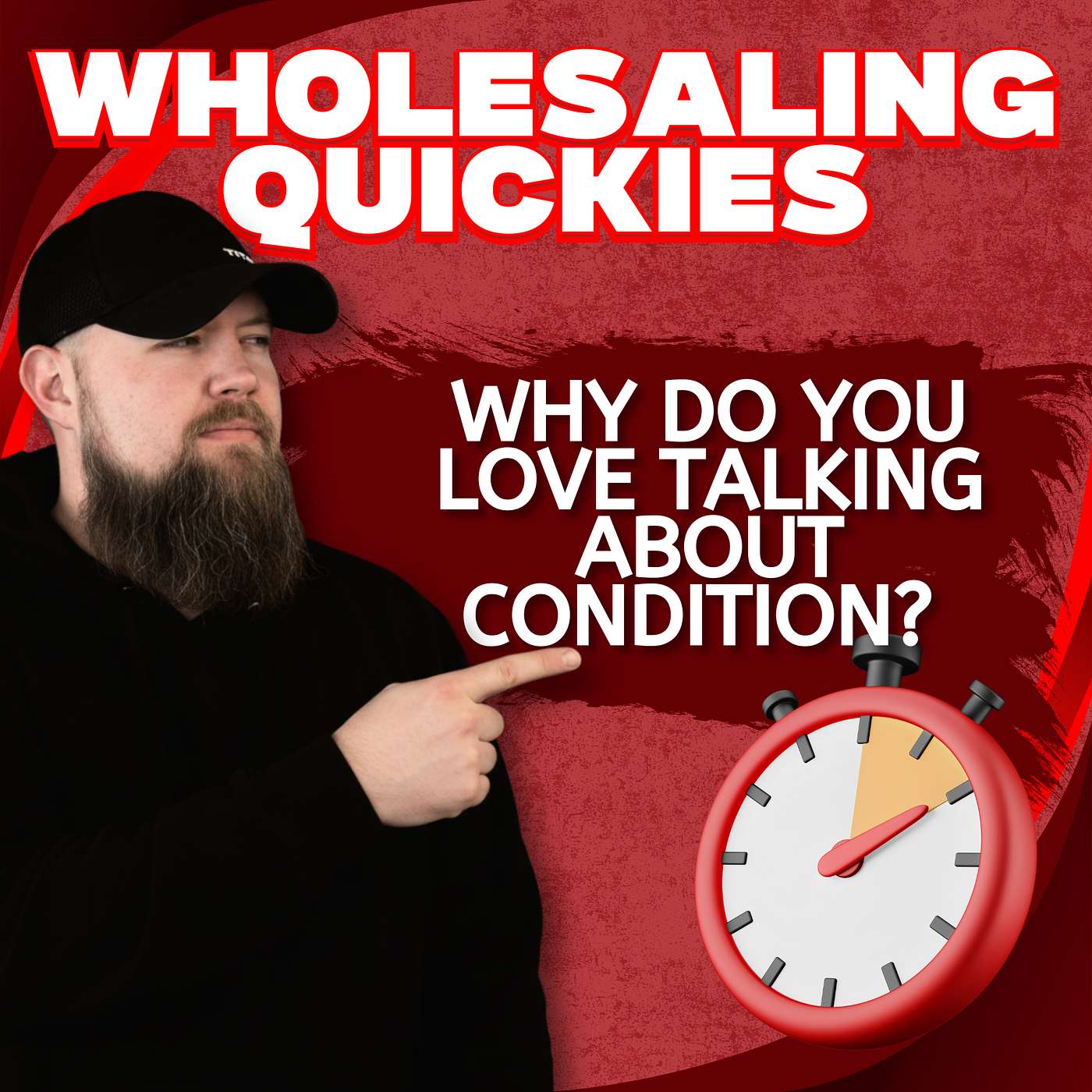 Why Do You Love Talking About Condition? | Wholesaling Quickies Why Do You Love Talking About Condition? | Wholesaling Quickies