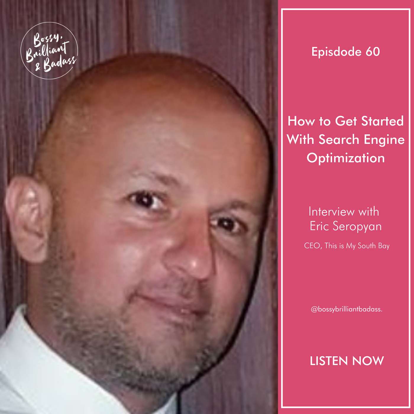 cover of episode How to Get Started with Search Engine Optimization (SEO) with Eric Seropyan