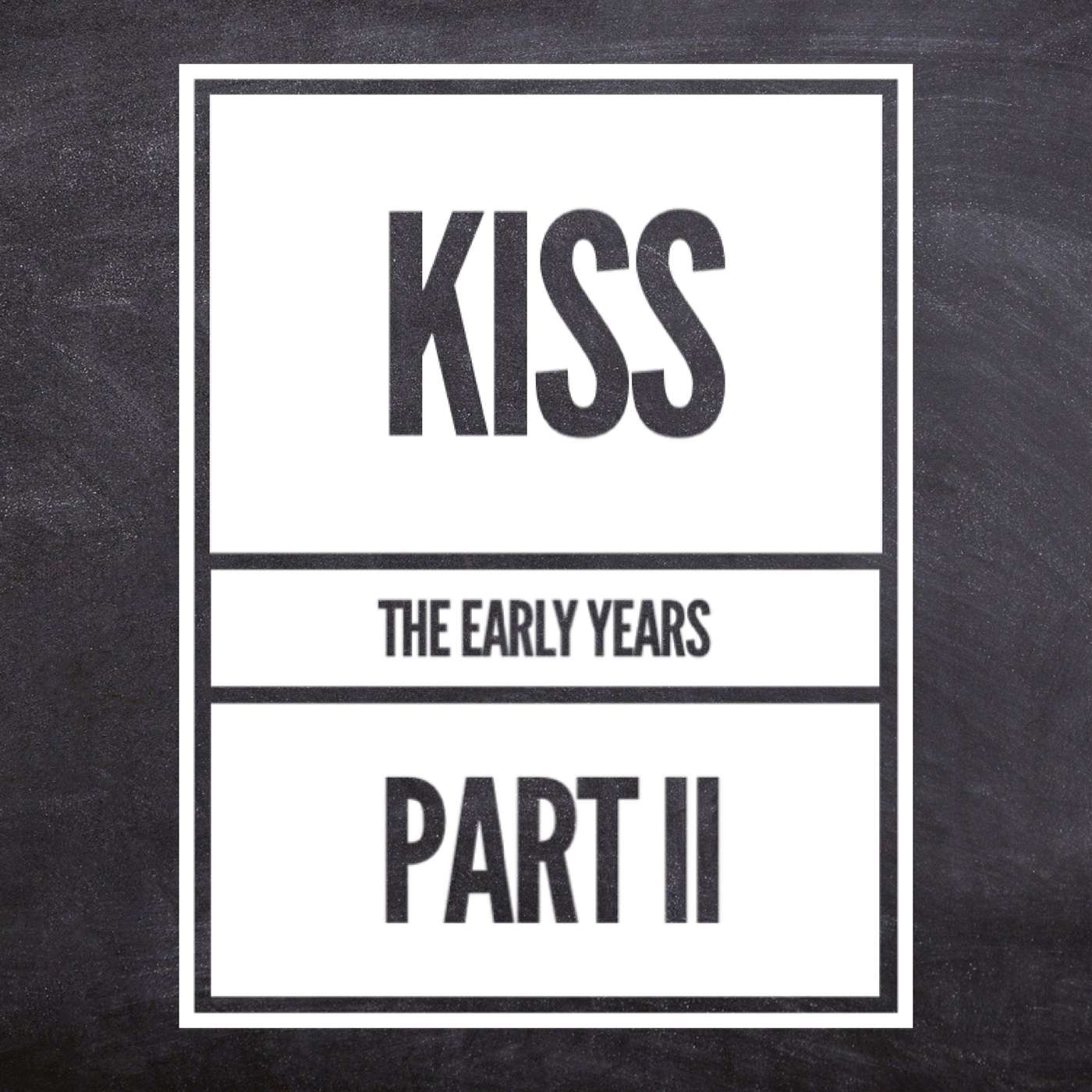 KISS, THE EARLY YEARS PART II